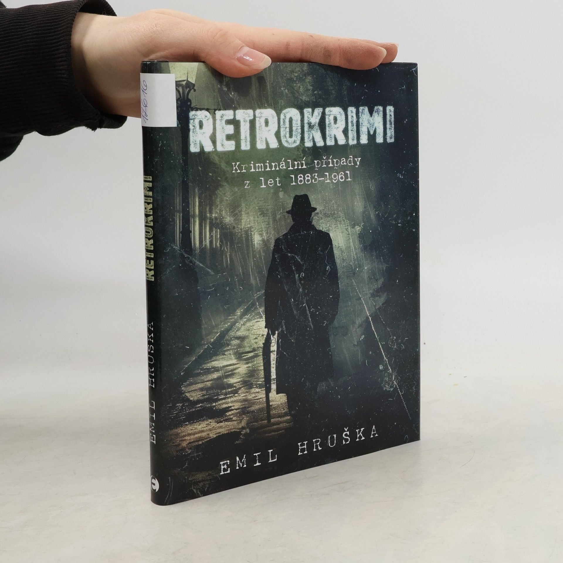 Emil Hruška Retrokrimi. Kriminální případy z let 1883-1961