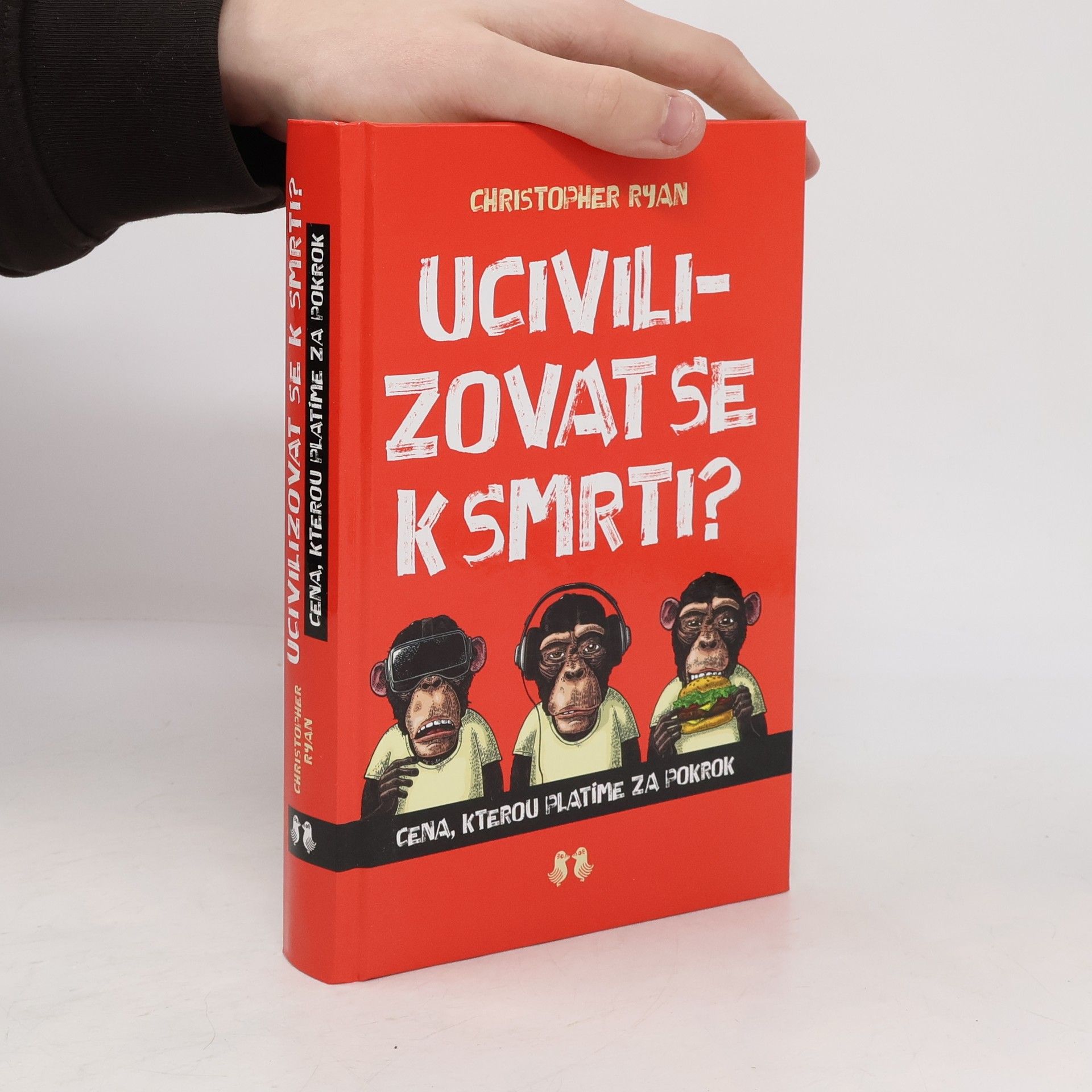 Christopher Ryan Ucivilizovat se k smrti?