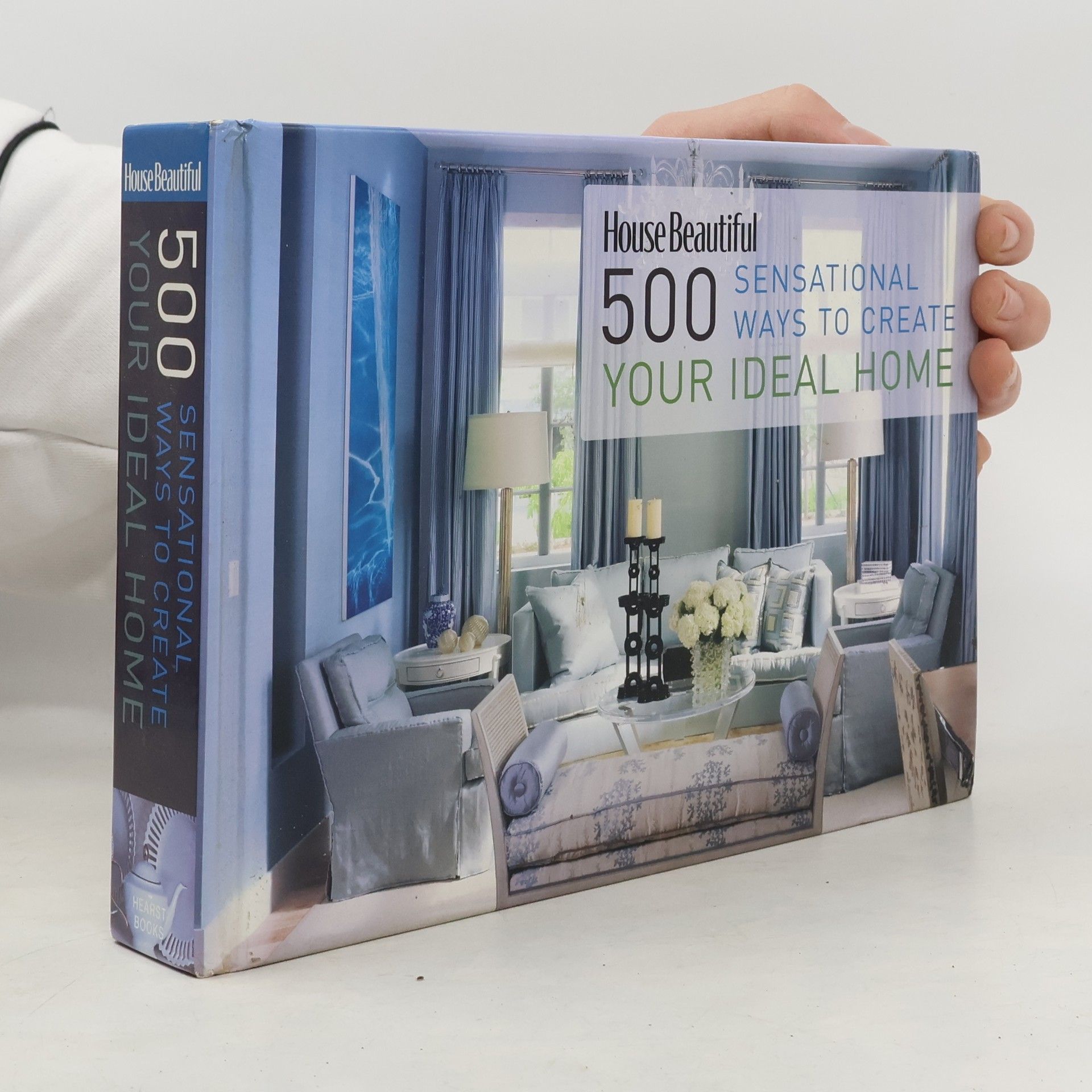 Kate Sloan House Beautiful 500 Sensational Ways to Create Your Ideal Home