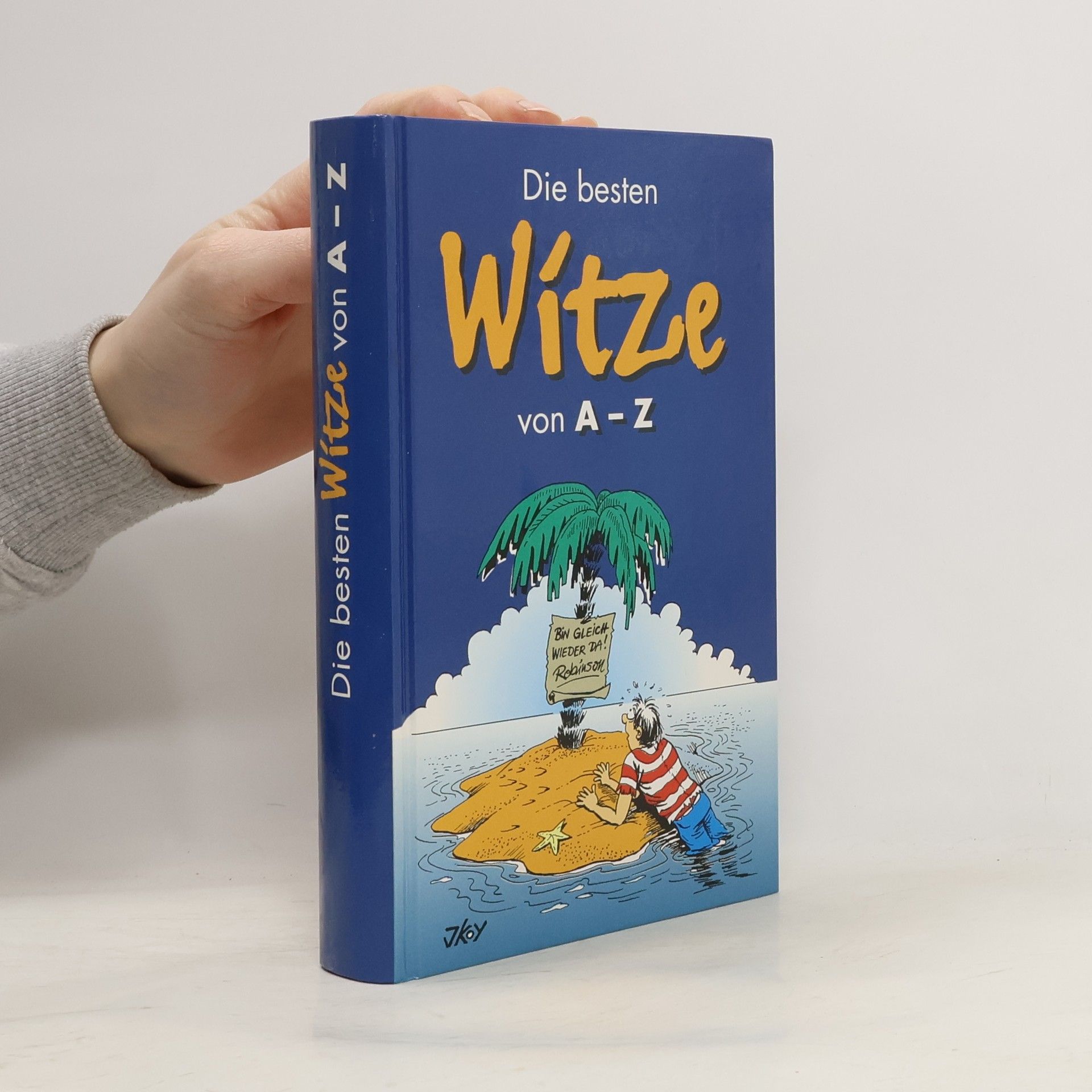 Autorenkollektiv Die besten Witze von A - Z. Aussicht auf Leben