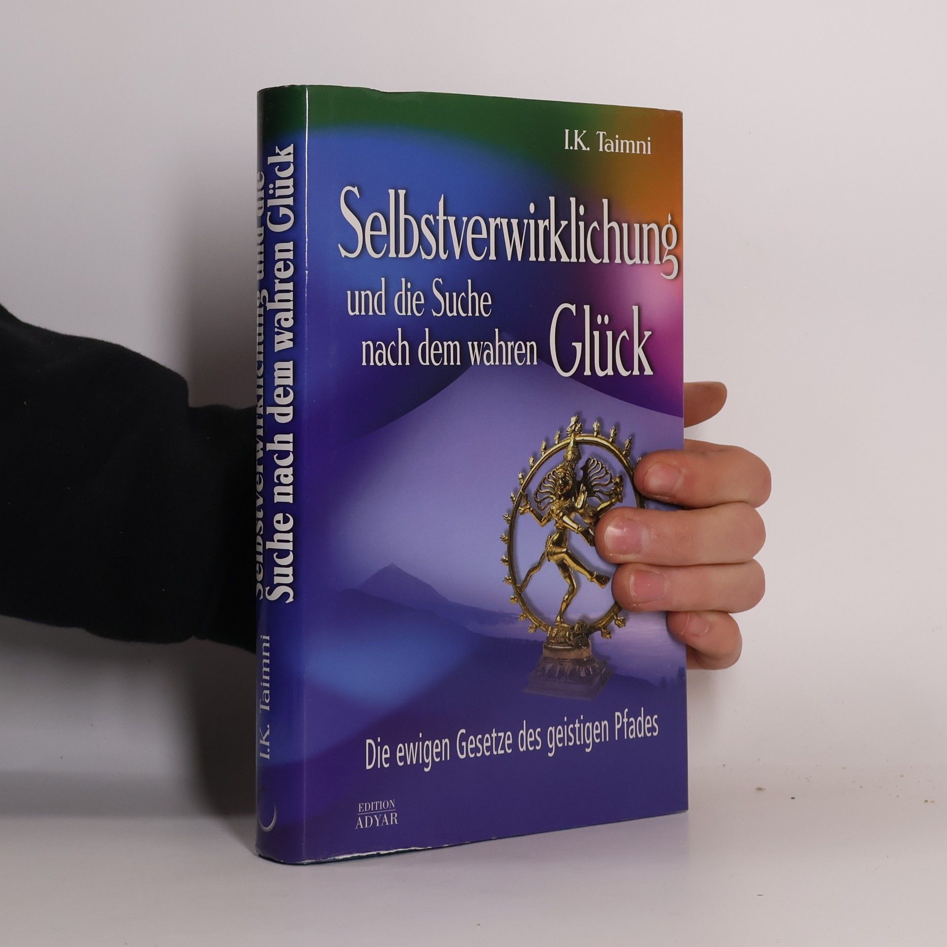 I. K. Taimni Selbstverwirklichung und die Suche nach dem wahren Glück