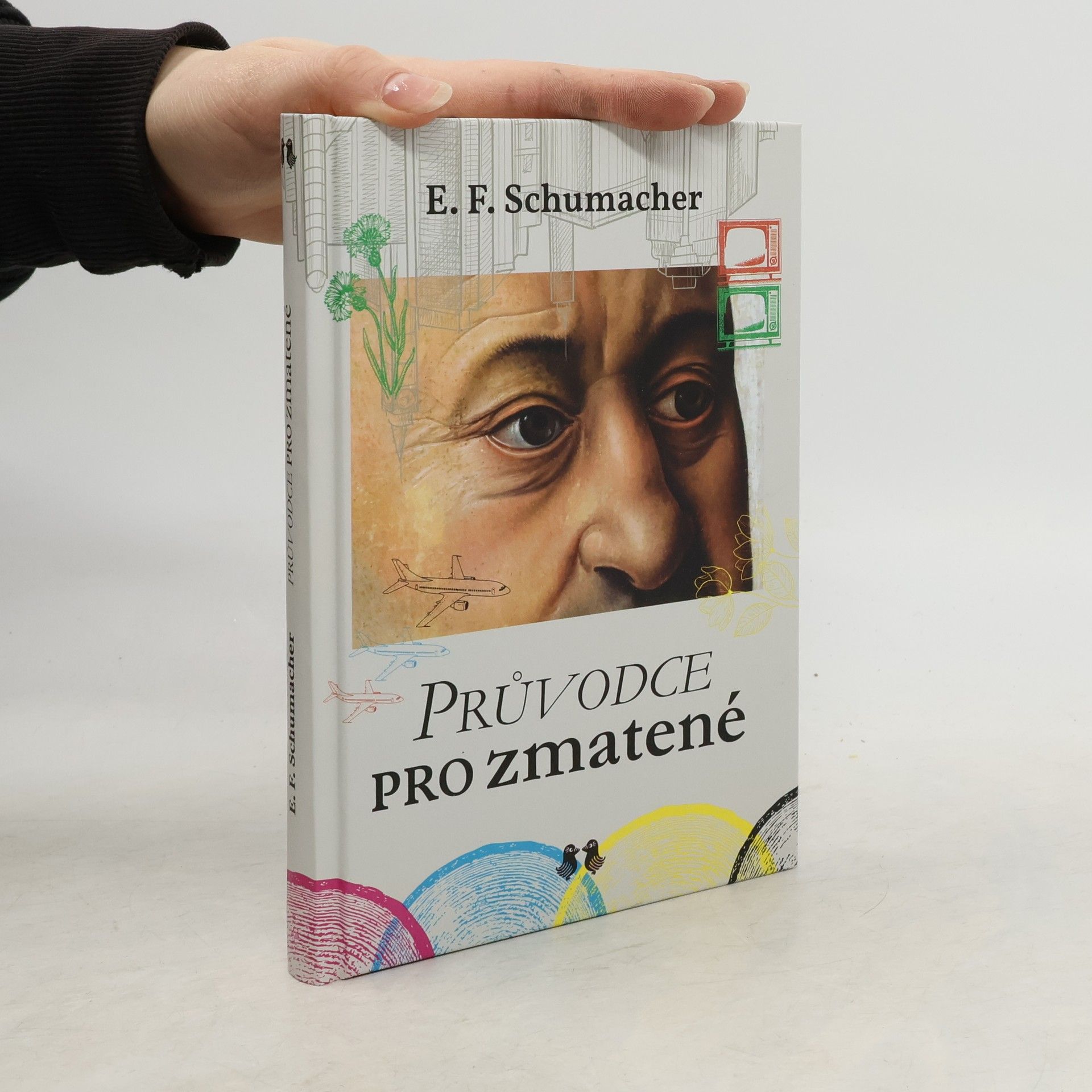 E. F. Ernst Friedrich Schumacher Průvodce pro zmatené