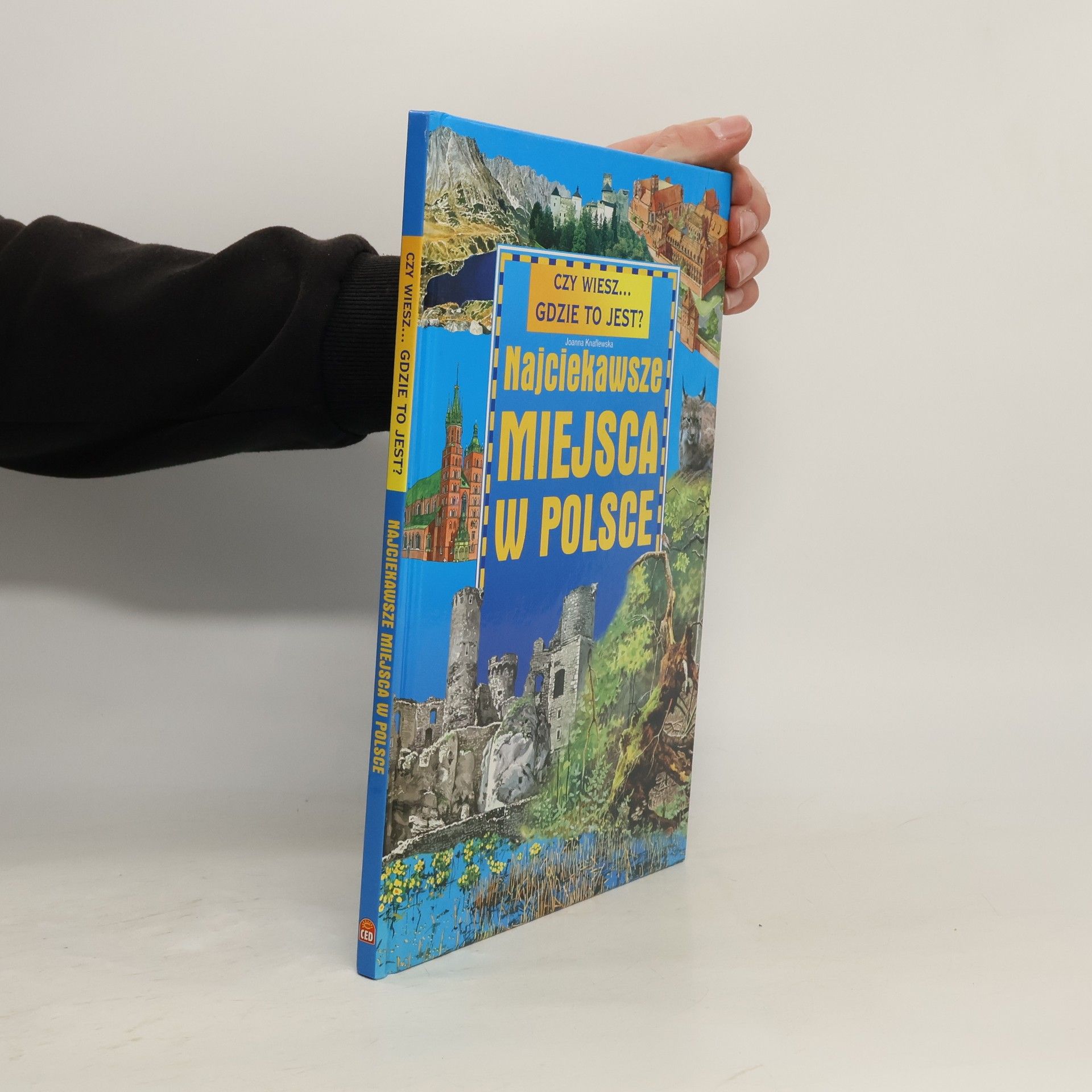 Joanna Knaflewska Najciekawsze miejsca w Polsce