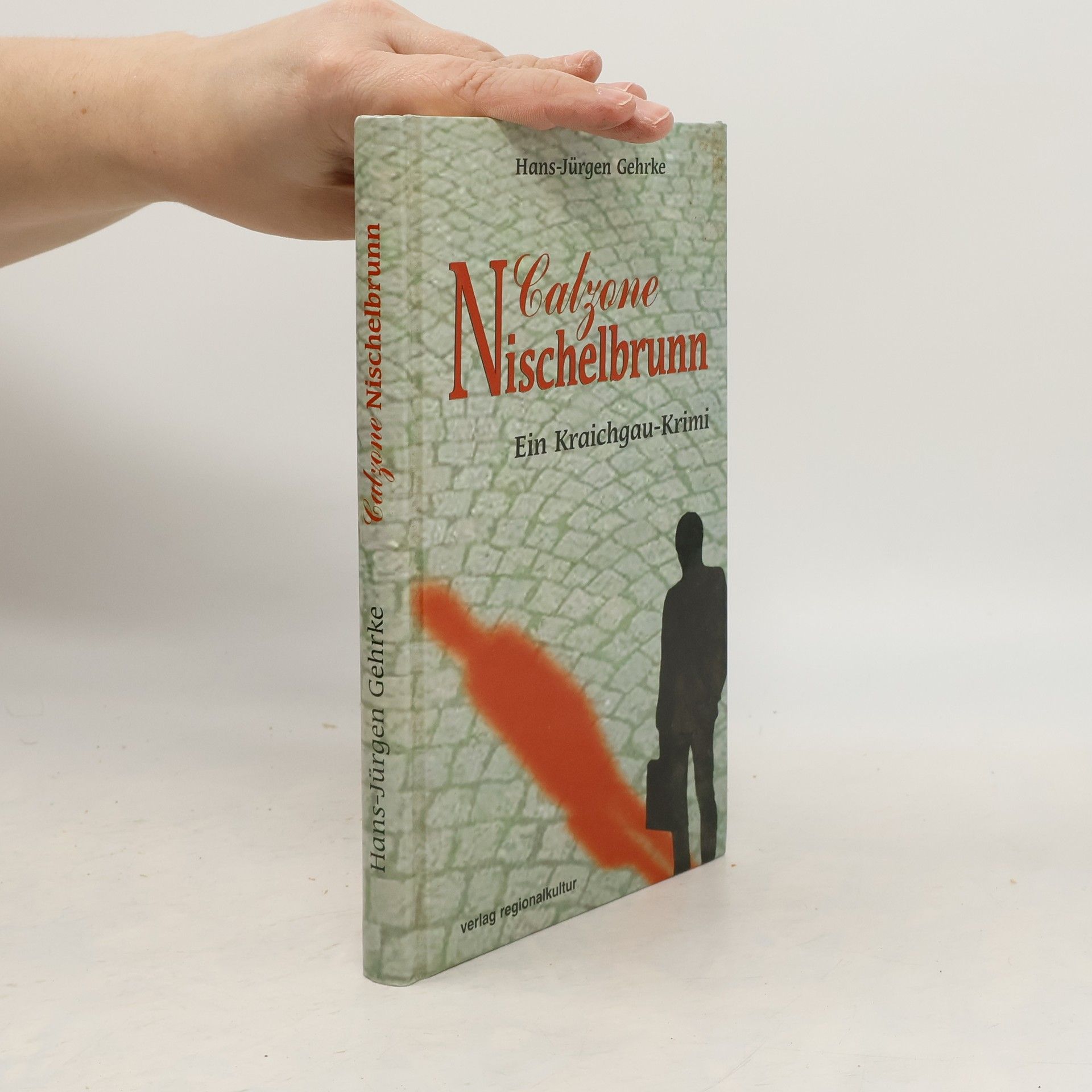 Hans-Jürgen Gehrke Calzone Nischelbrunn