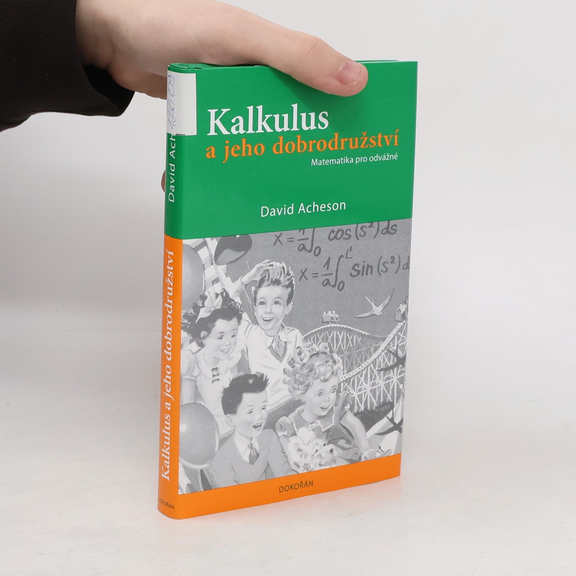 David Acheson Kalkulus a jeho dobrodružství - Matematika pro odvážné