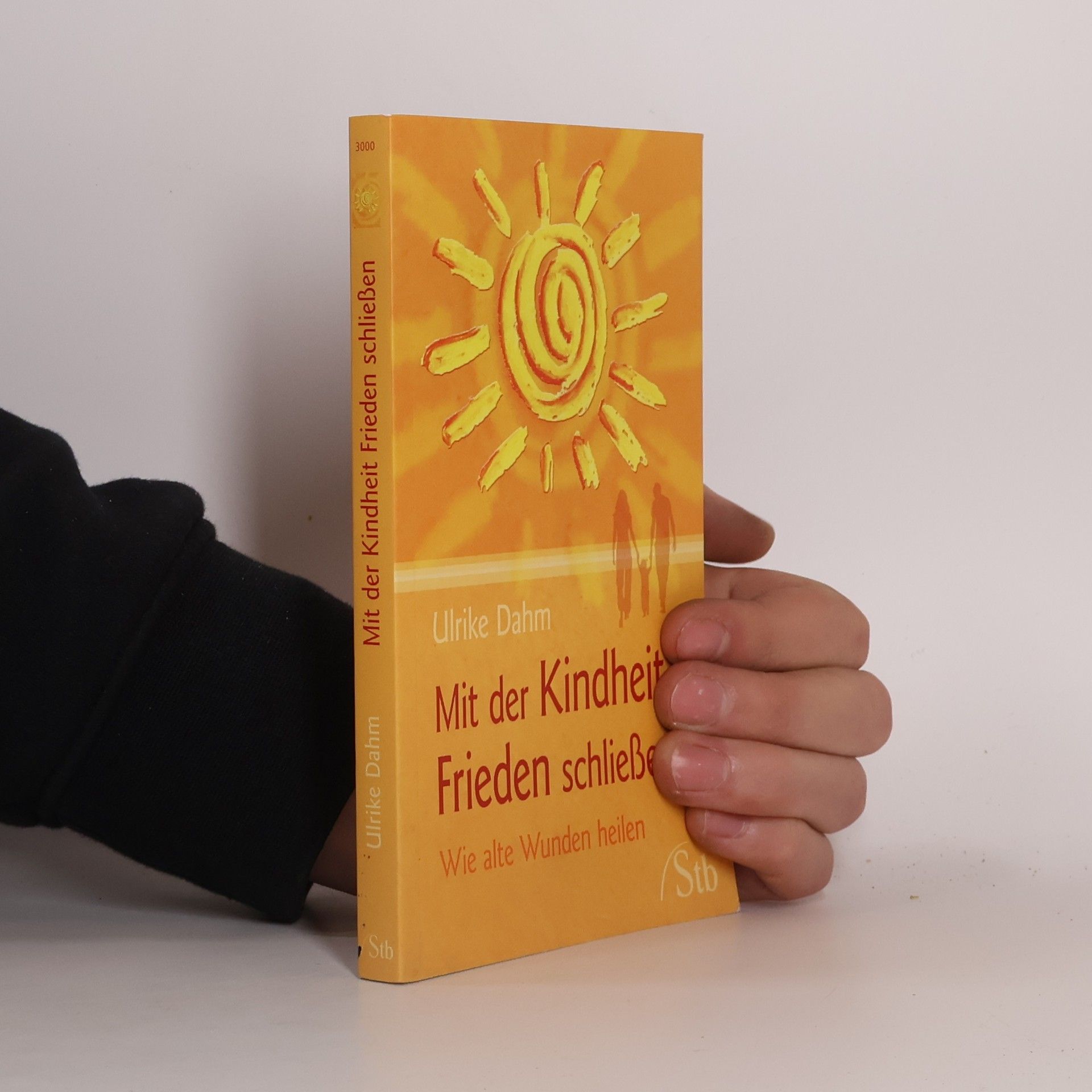 Ulrike Dahm Mit der Kindheit Frieden schließen