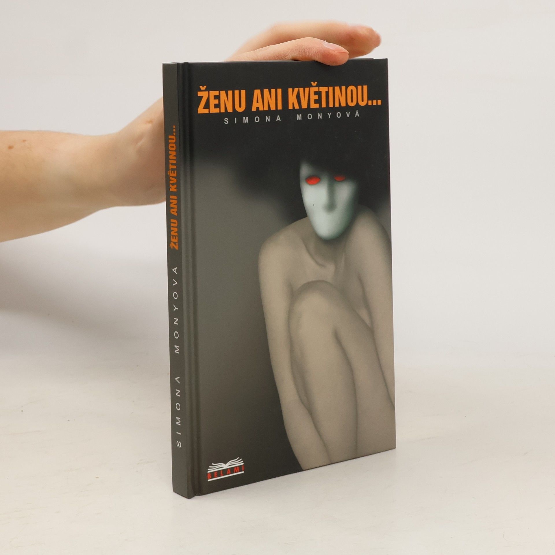 Simona Monyová Ženu ani květinou...