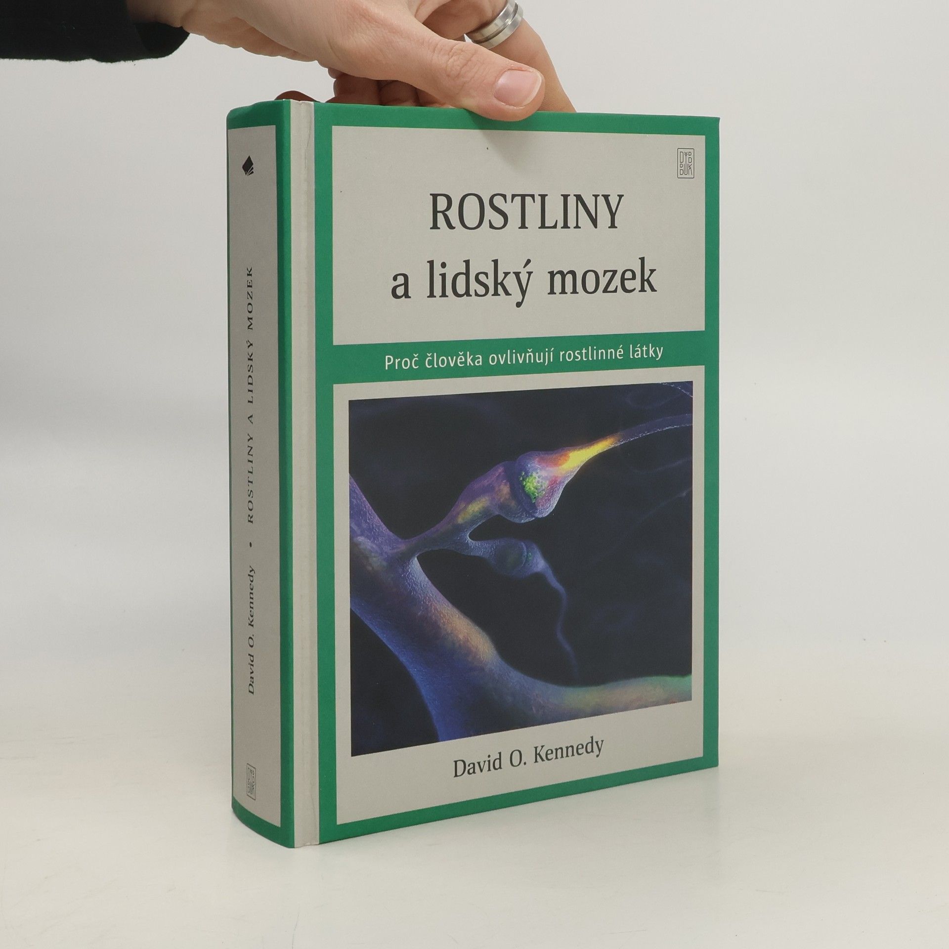 David O. Kennedy Rostliny a lidský mozek : proč člověka ovlivňují rostlinné látky