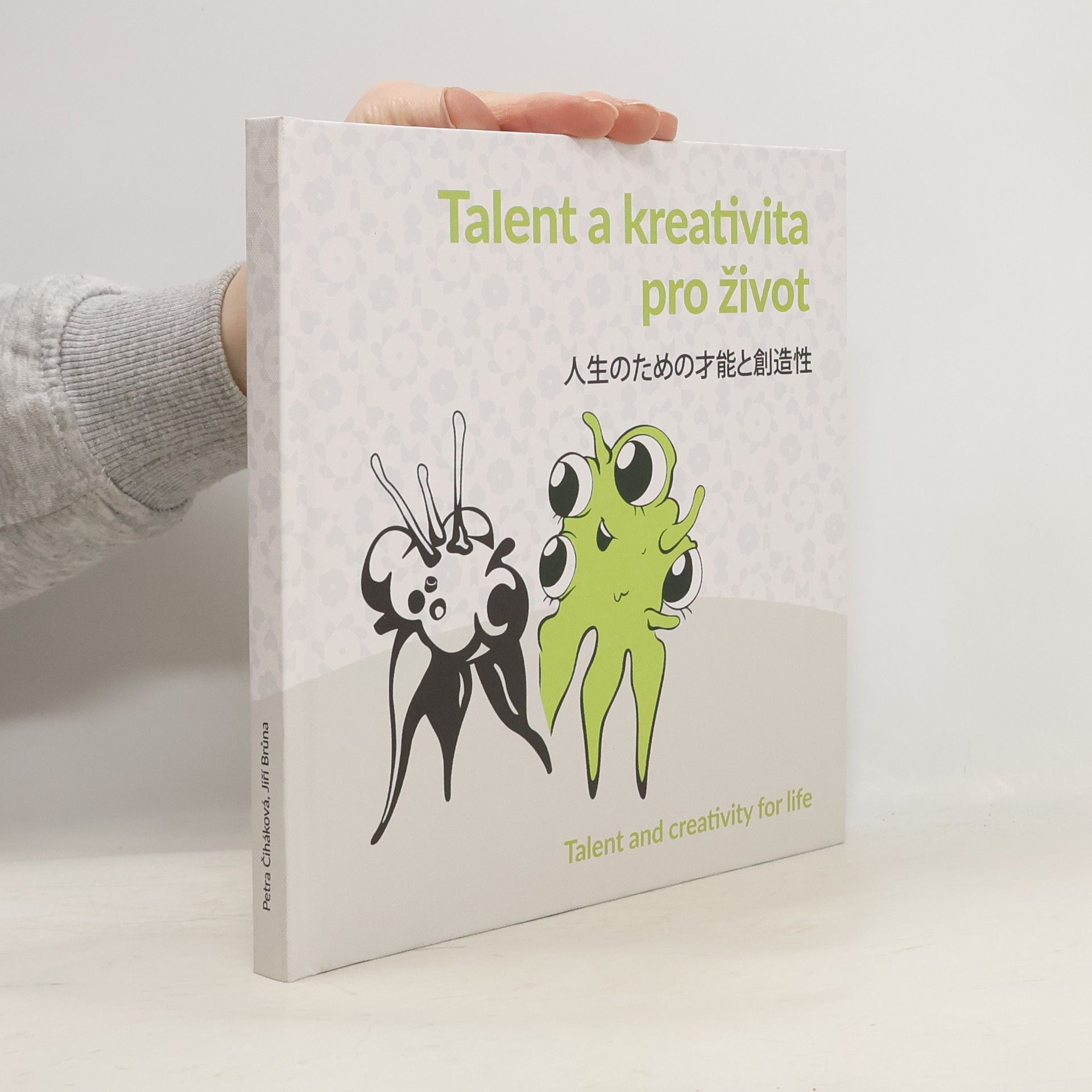 Petra Čiháková Talent a kreativita pro život. 人生のための才能と創造性. Talent and Creativity for Life