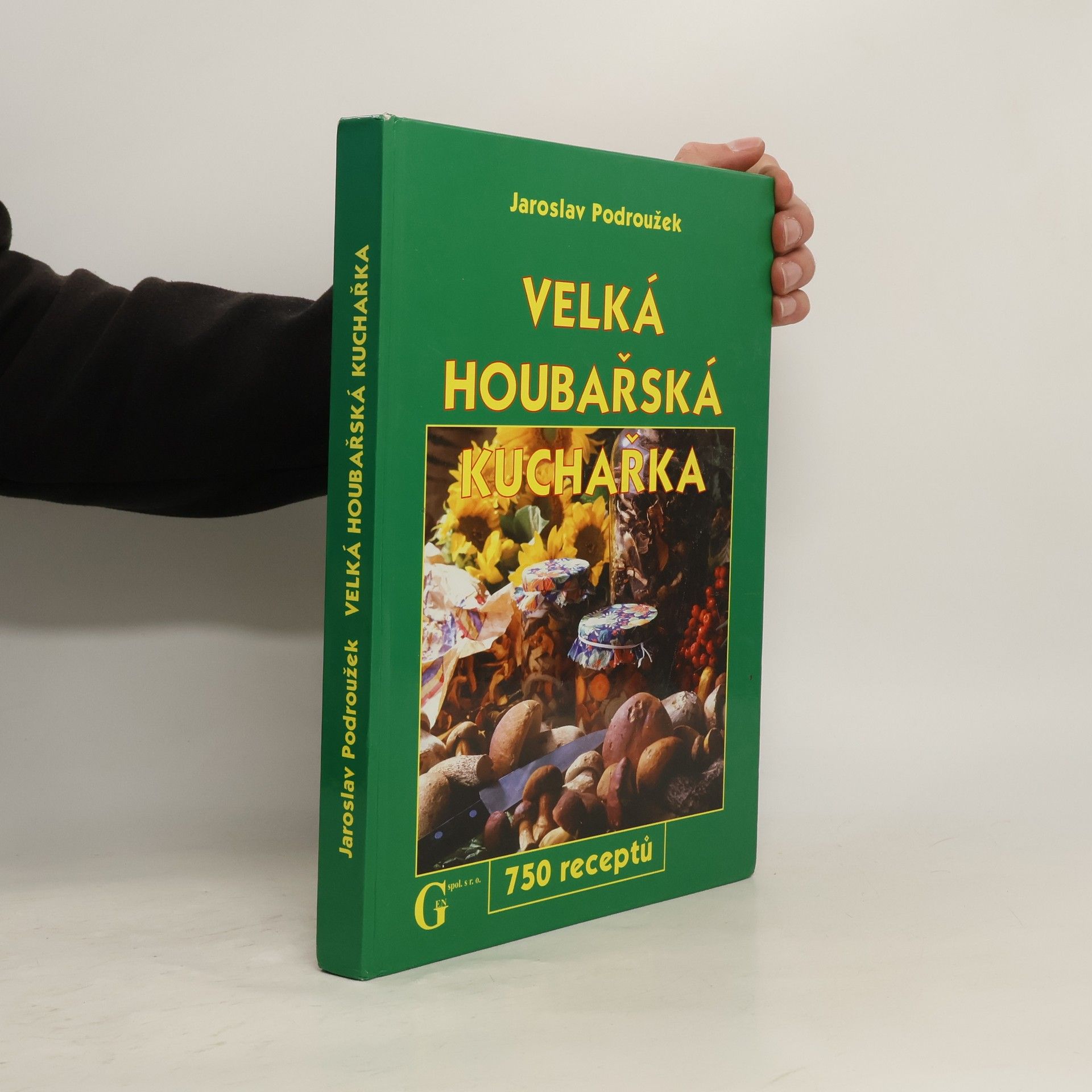 Podroužek Jaroslav Velká houbařská kuchařka. 750 receptů