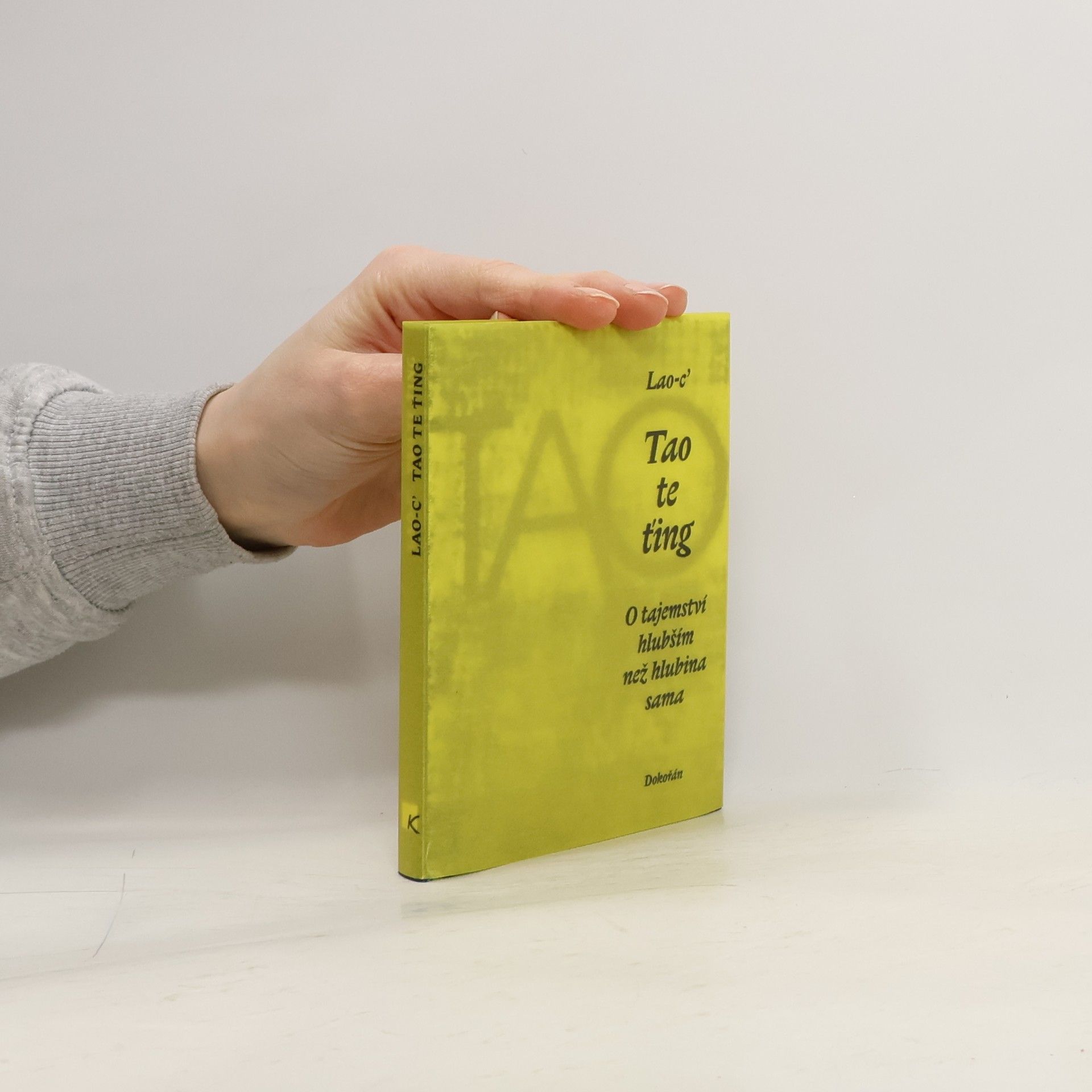 Various authors Tao te ťing. O tajemství hlubším než hlubina sama