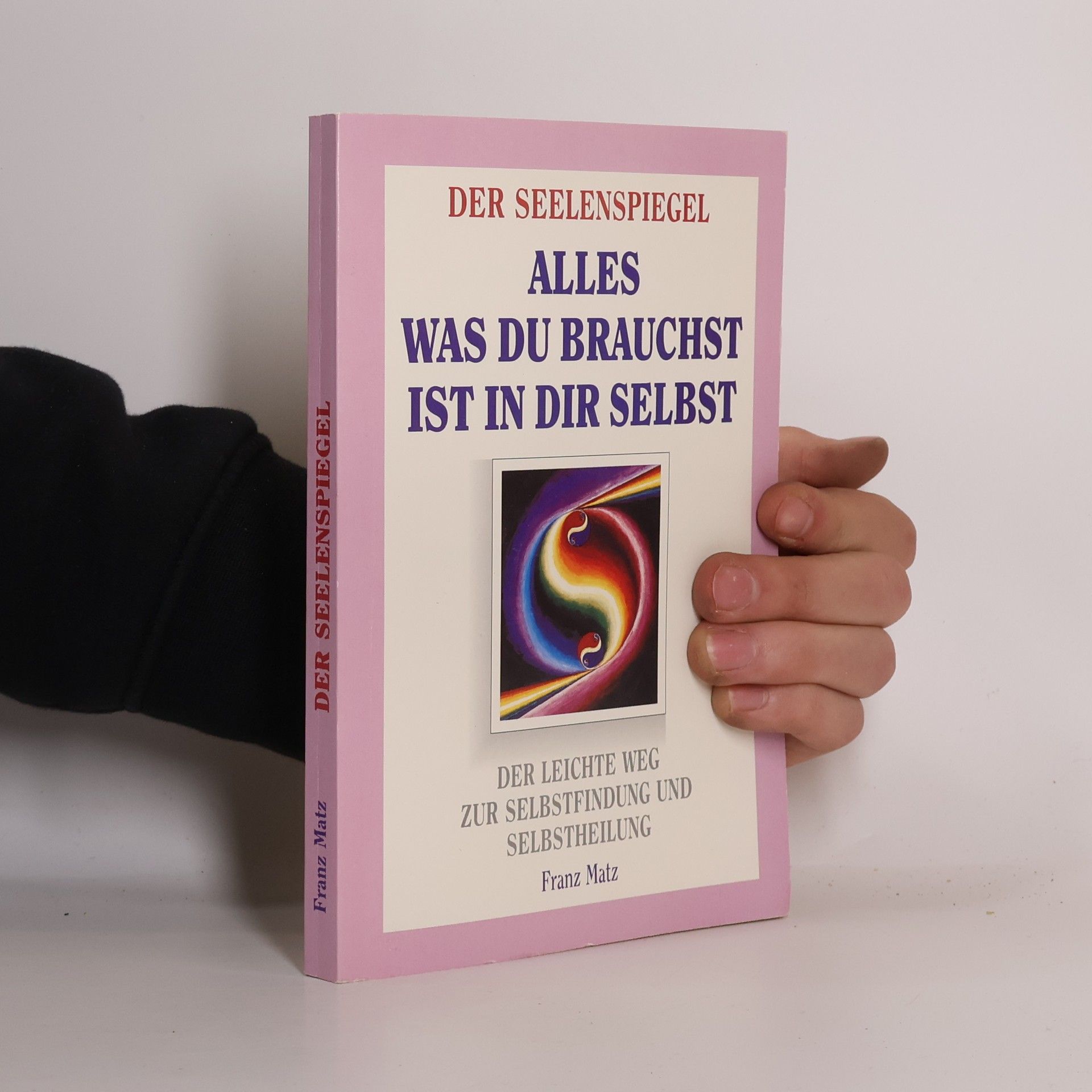 Der Seelenspiegel. Alles was Du brauchst ist in Dir selbst!