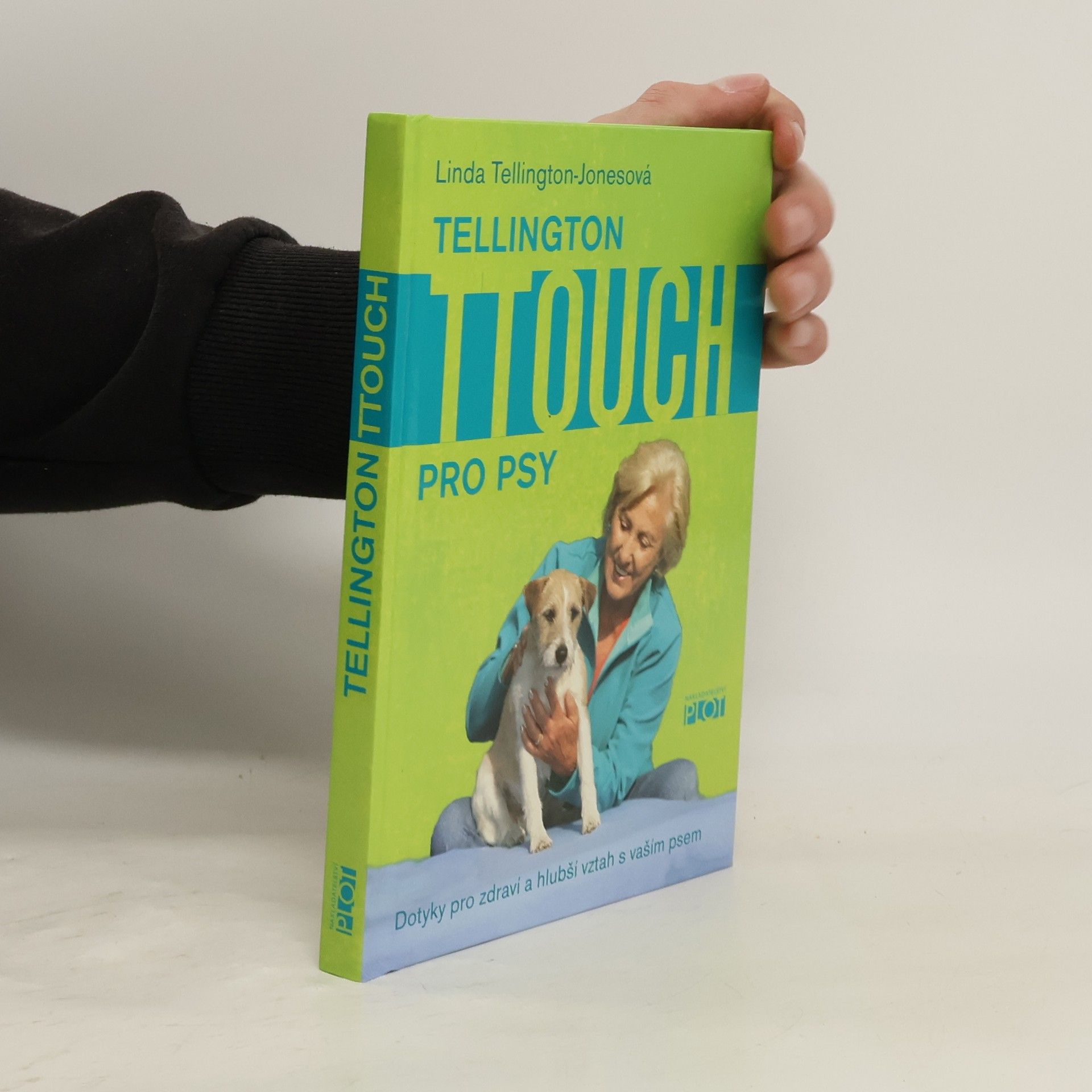 Linda Jones Tellington TTouch pro psy: Dotyky pro zdraví a hlubší vztah s vaším psem