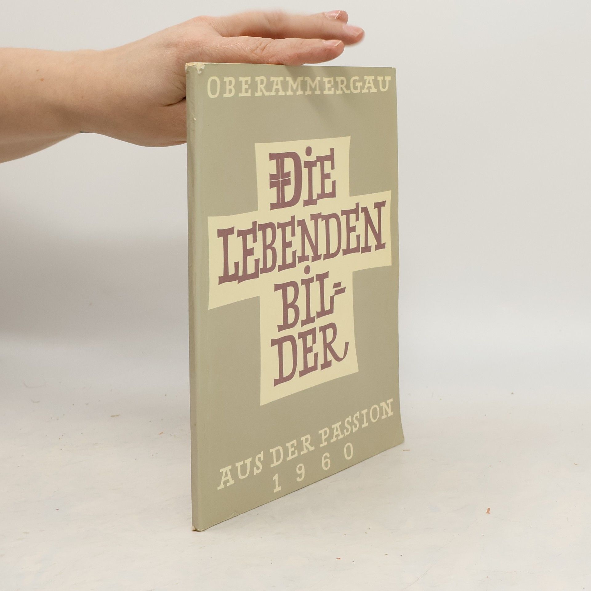 Various authors Oberammergau. Die Lebenden Bilder. Aus der Passion 1960