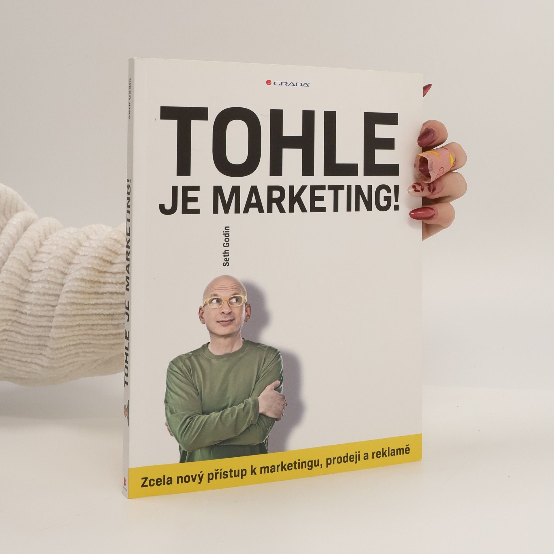 Seth Godin Tohle je marketing! Zcela nový přístup k marketingu, prodeji a reklamě