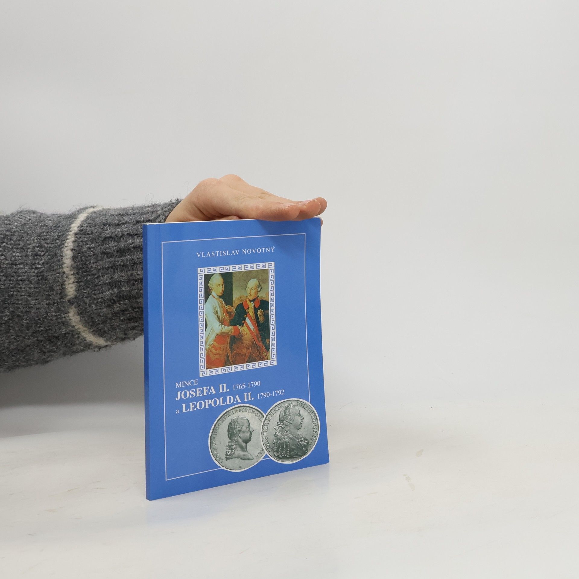 Vlastislav Novotný Mince Josefa II. 1765-1790 a Leopolda II. 1790-1792