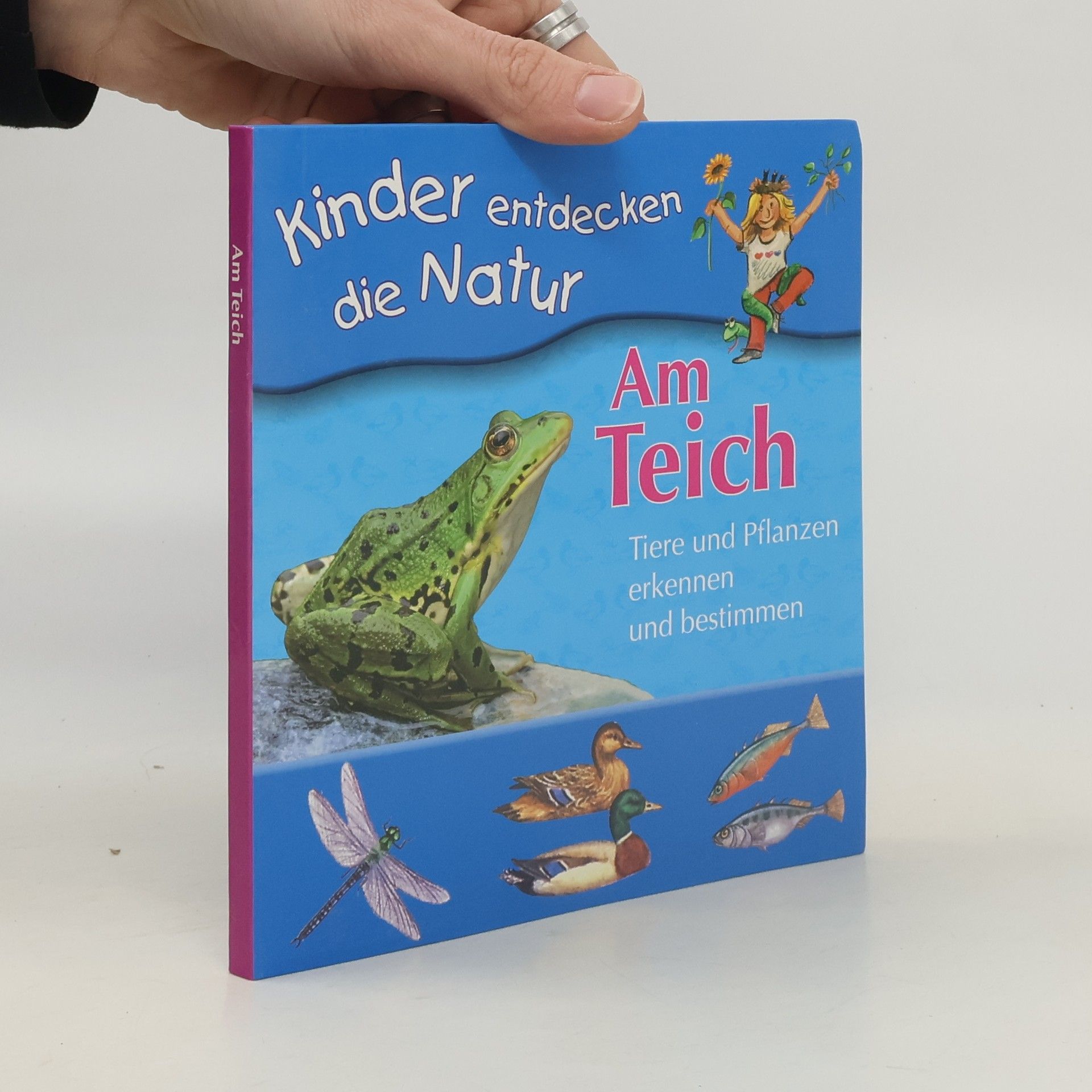 Autorenkollektiv Kinder die entdecken die Natur. Am Teich
