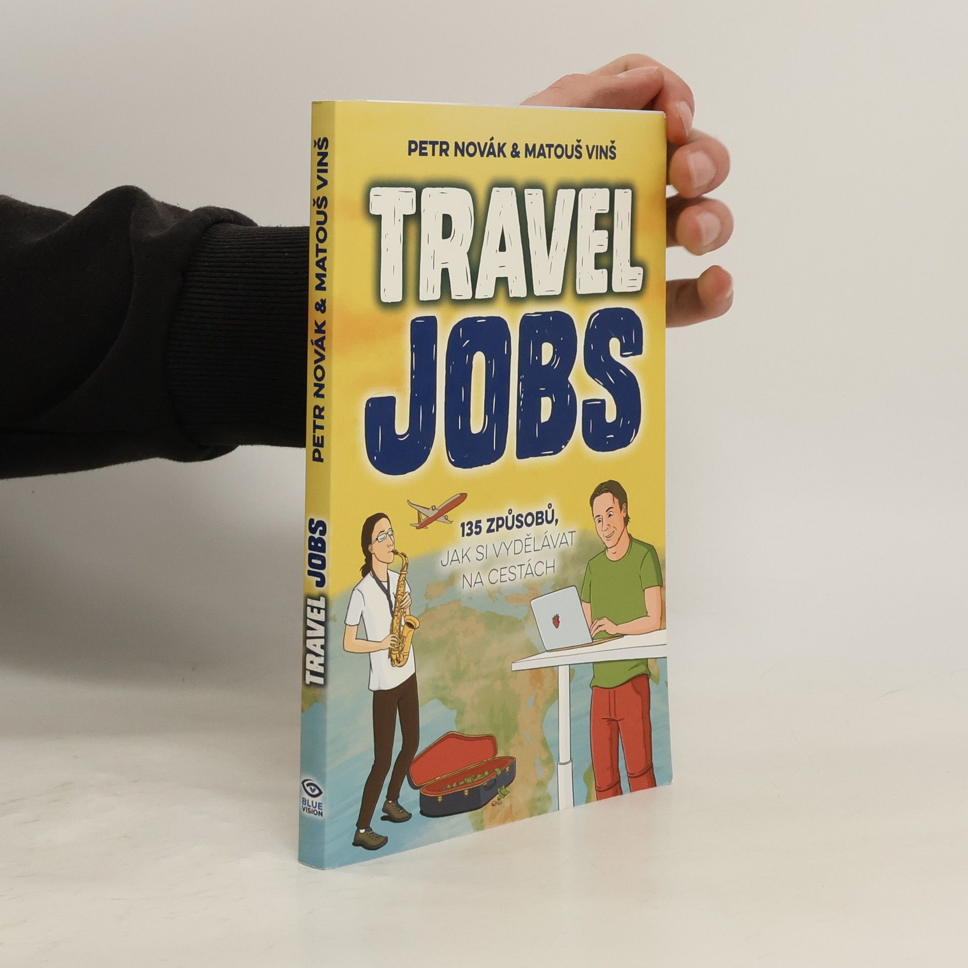 Matouš Vinš Travel jobs : 135 způsobů, jak si vydělávat na cestách