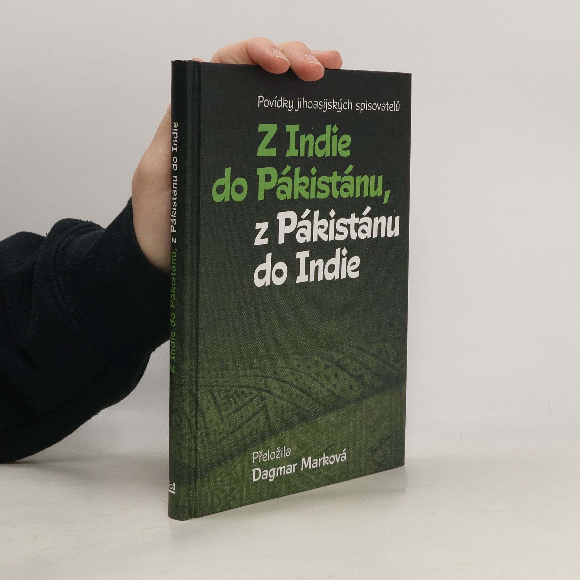 Kolektiv autorů Z Indie do Pákistánu, z Pákistánu do Indie: Povídky jihoasijských spisovatelů