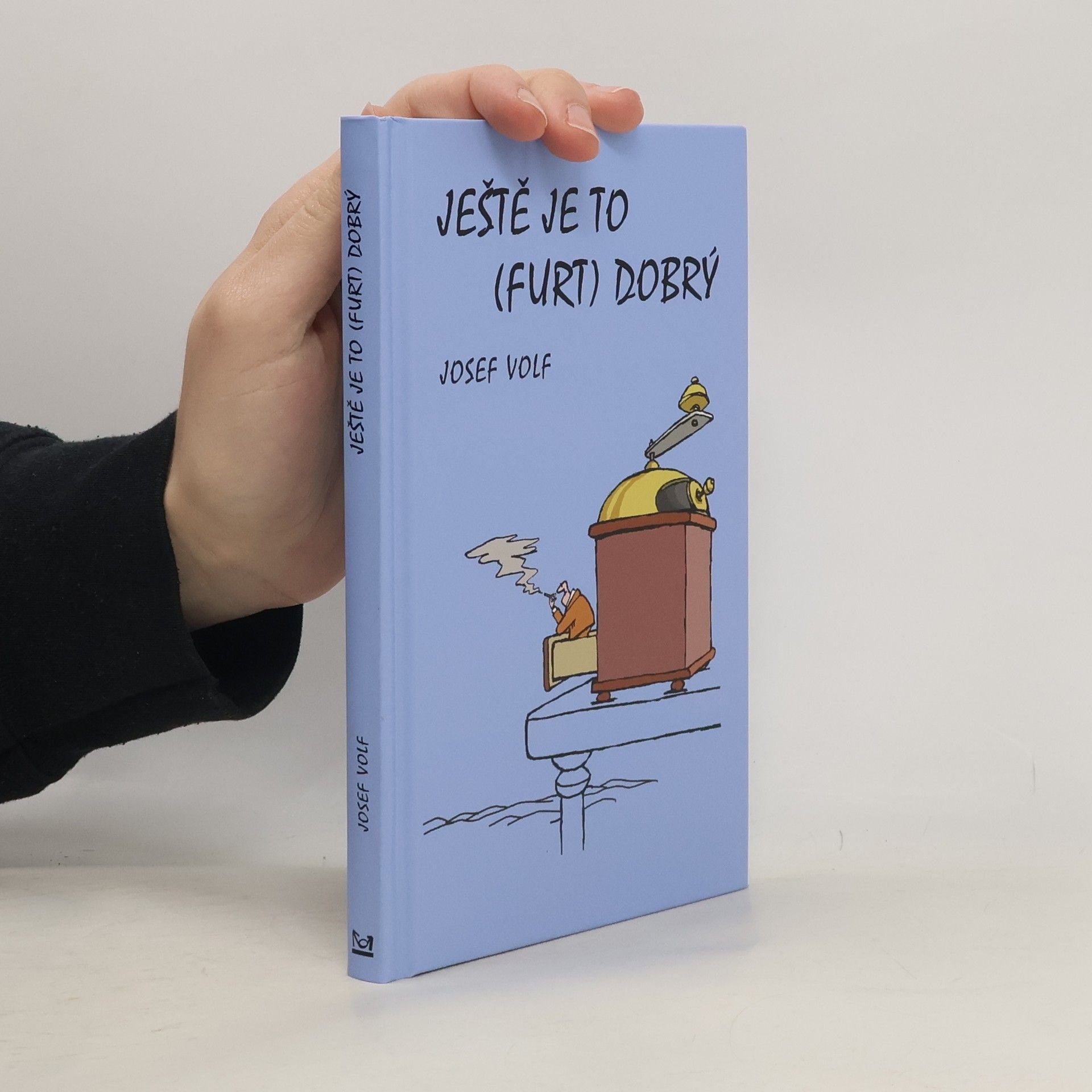 Josef Volf Ještě je to (furt) dobrý