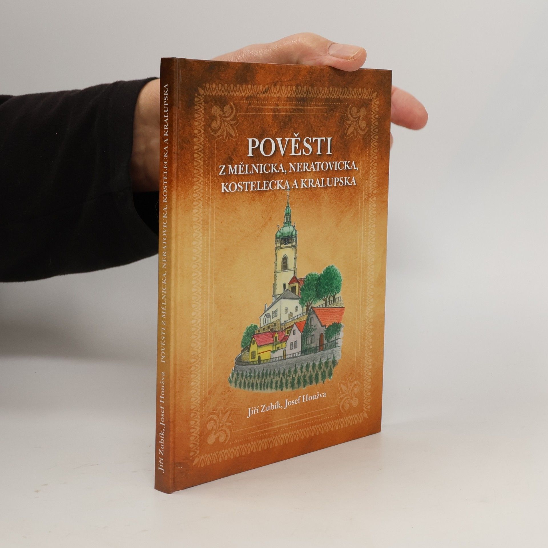 Josef Houžva Pověsti z Mělnicka, Neratovicka, Kostelecka a Kralupska