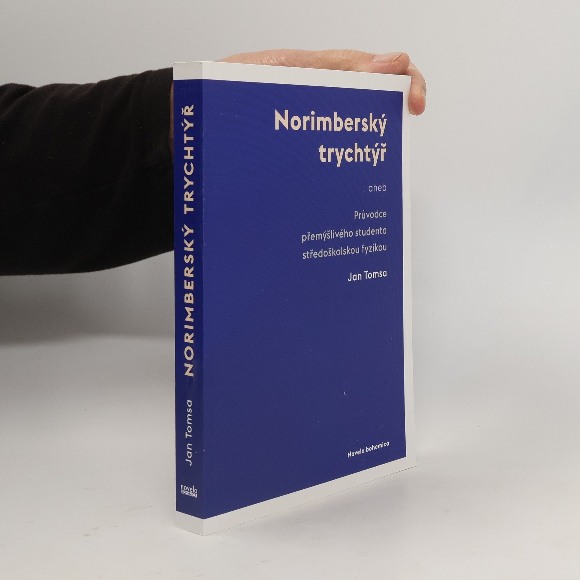 Jan Tomsa Norimberský trychtýř, aneb, Průvodce přemýšlivého studenta středoškolskou fyzikou