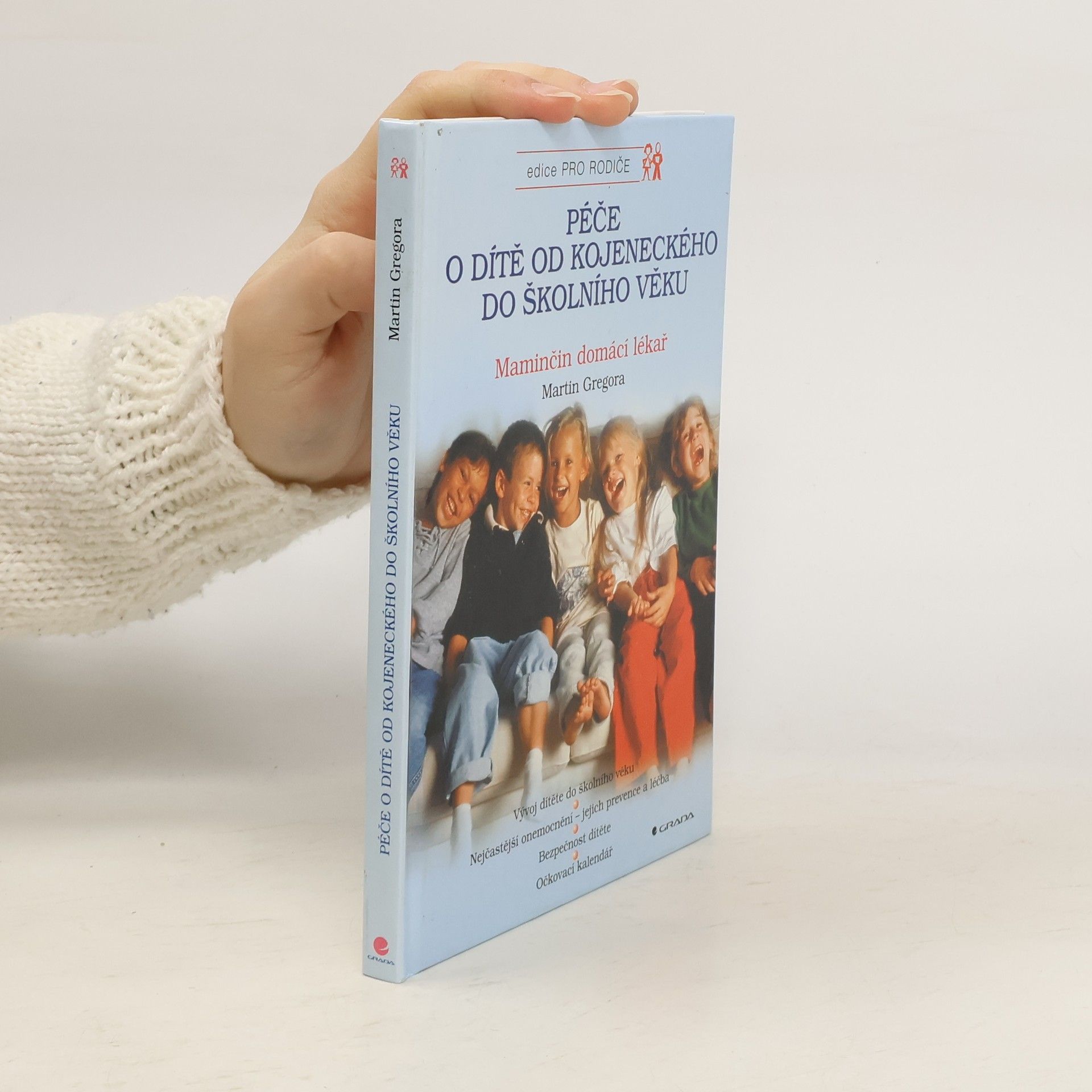 Martin Gregor-Dellin Péče o dítě od kojeneckého do školního věku
