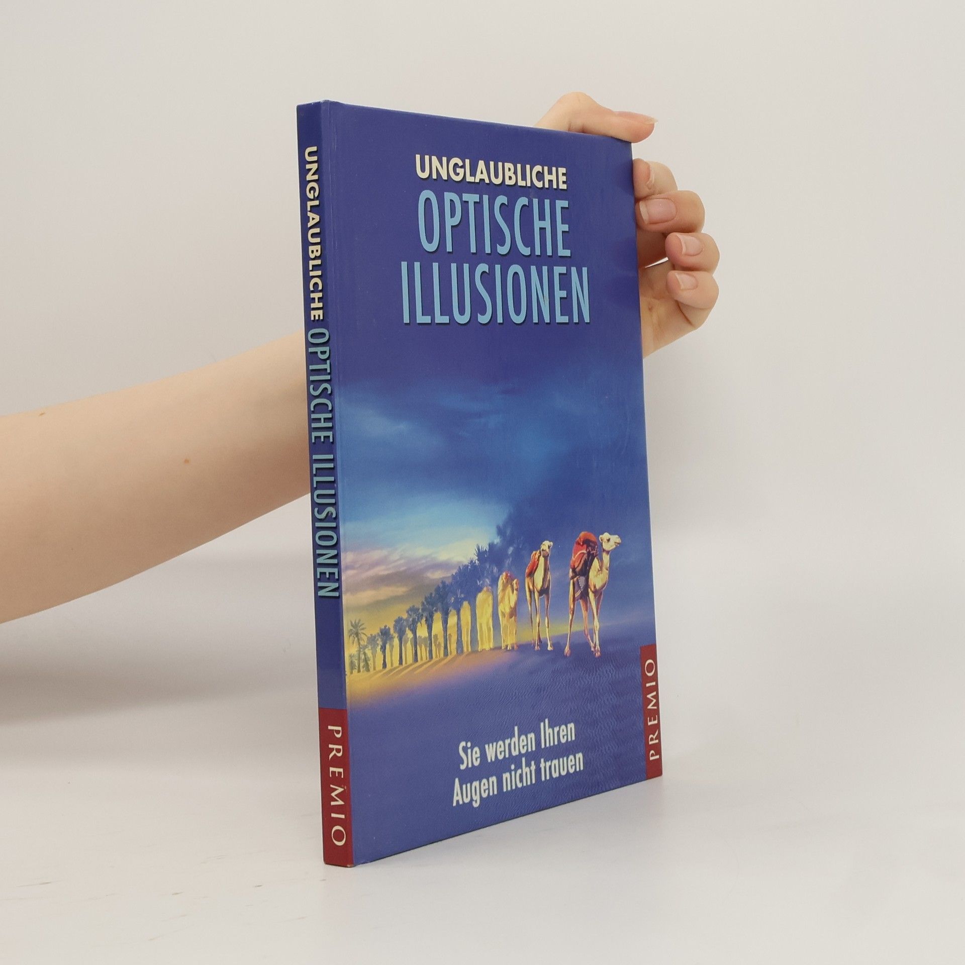 Autorenkollektiv Unglaubliche optische Illusionen