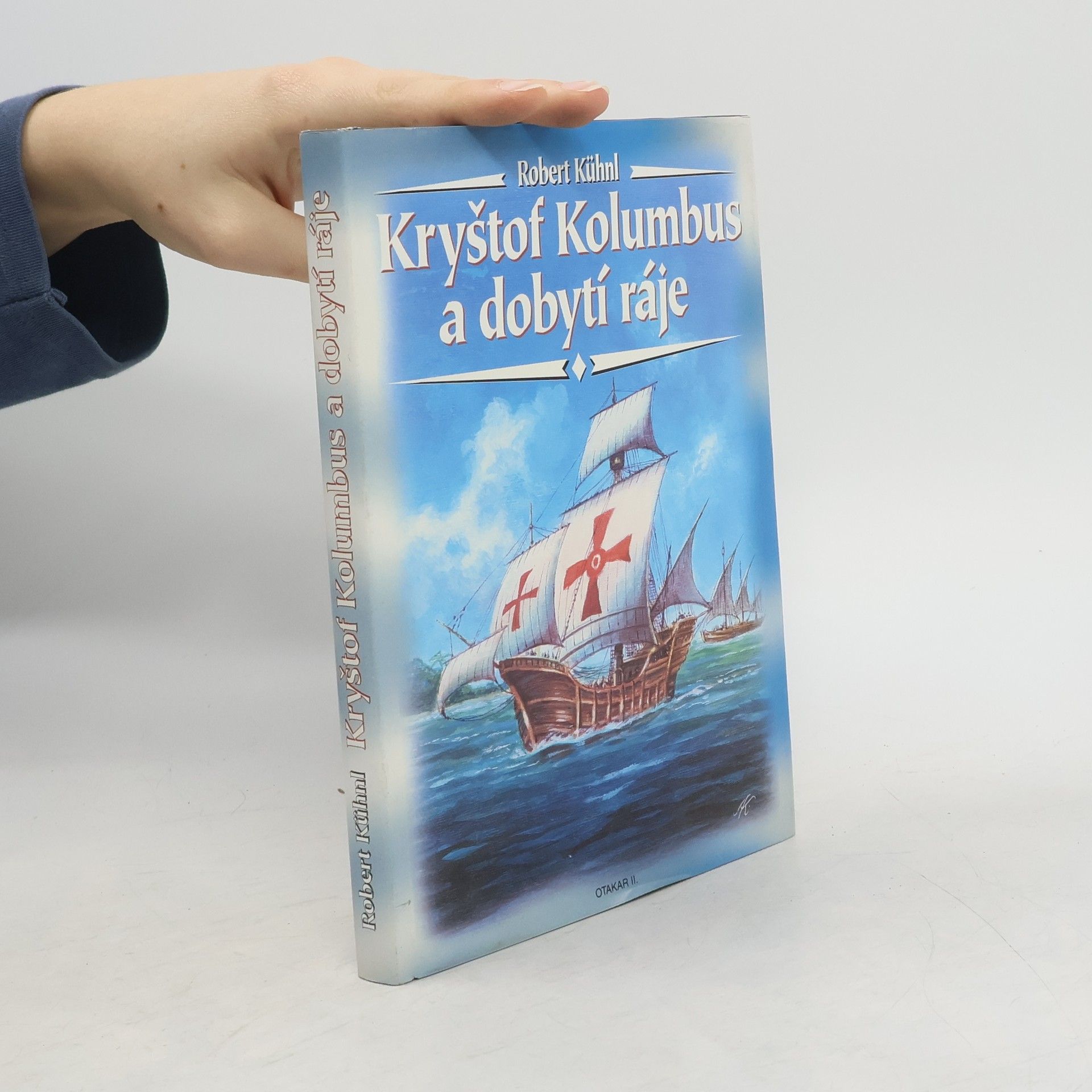 Robert Kühnl Kryštof Kolumbus a dobytí ráje