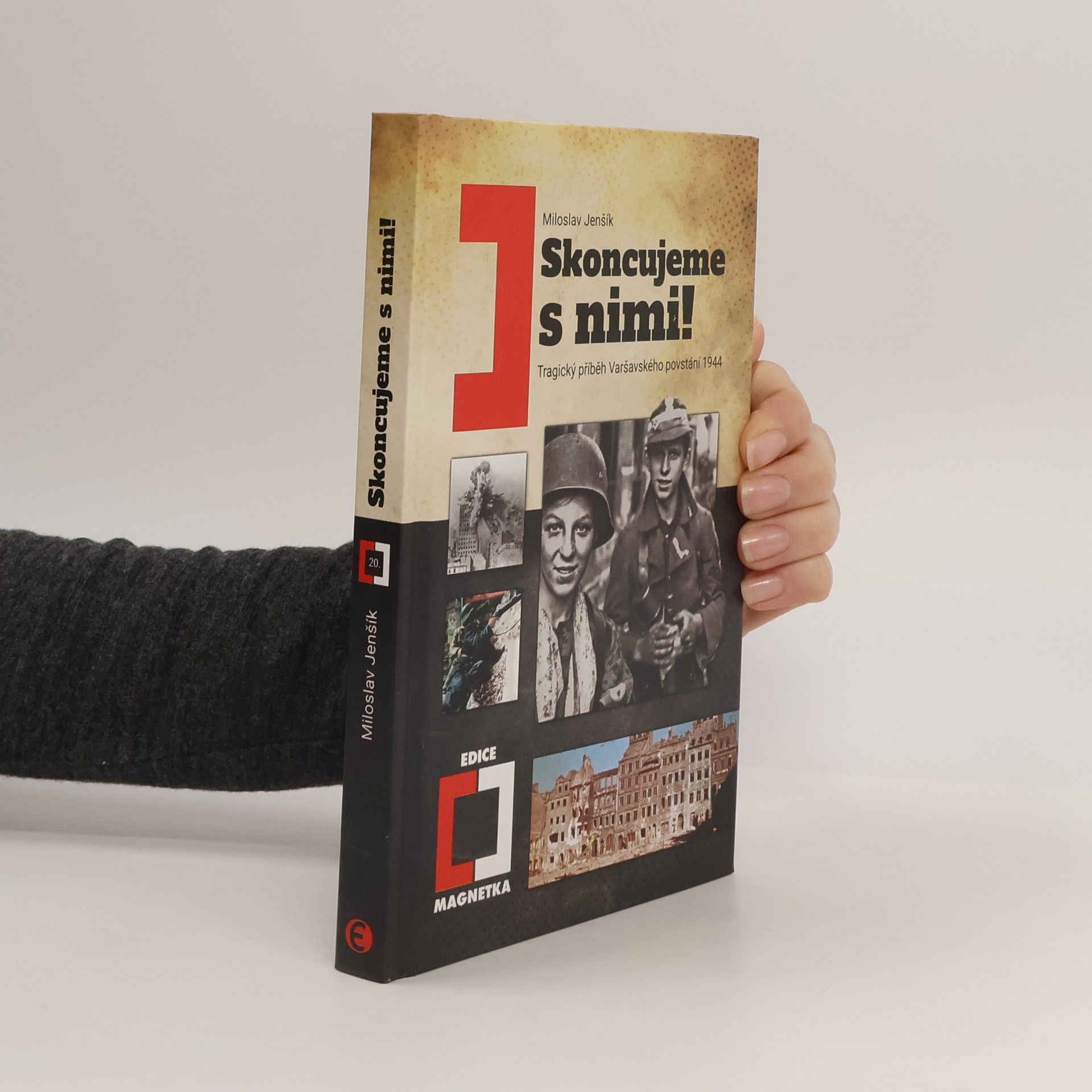 Miloslav Jenšík Skoncujeme s nimi! Tragický příběh Varšavského povstání 1944