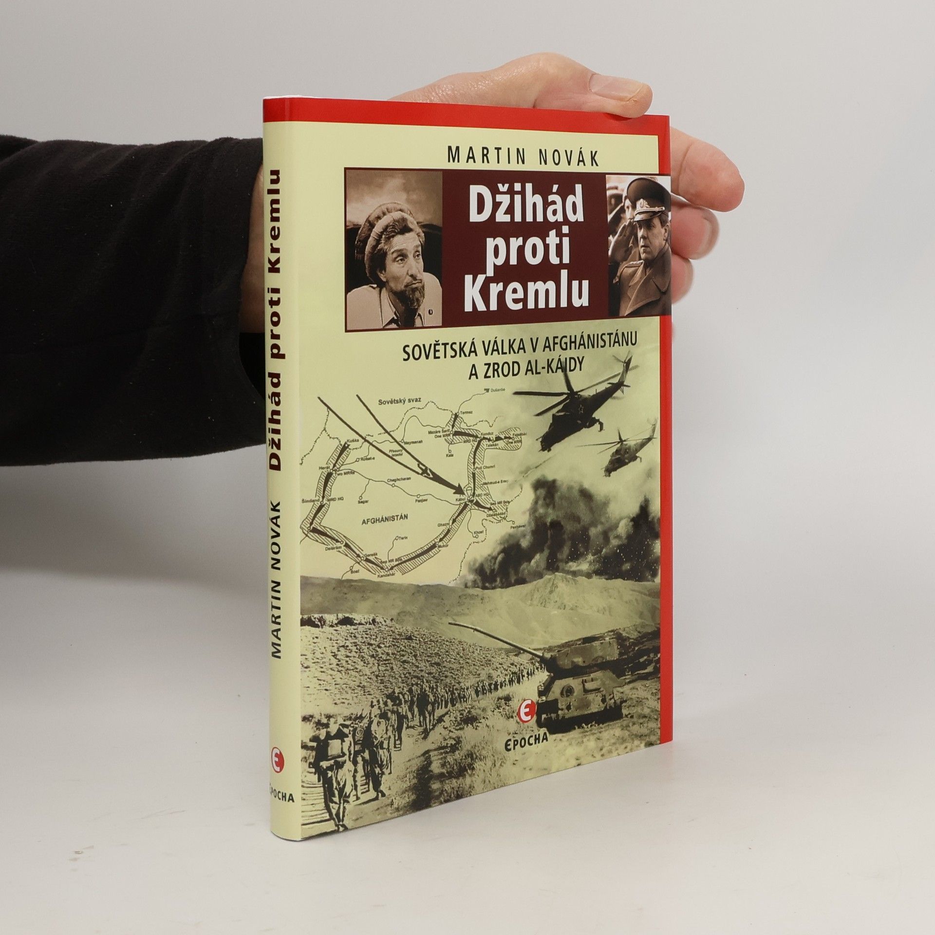 Martin Novák Džihád proti Kremlu: Sovětská válka v Afghánistánu a zrod Al-Káidy