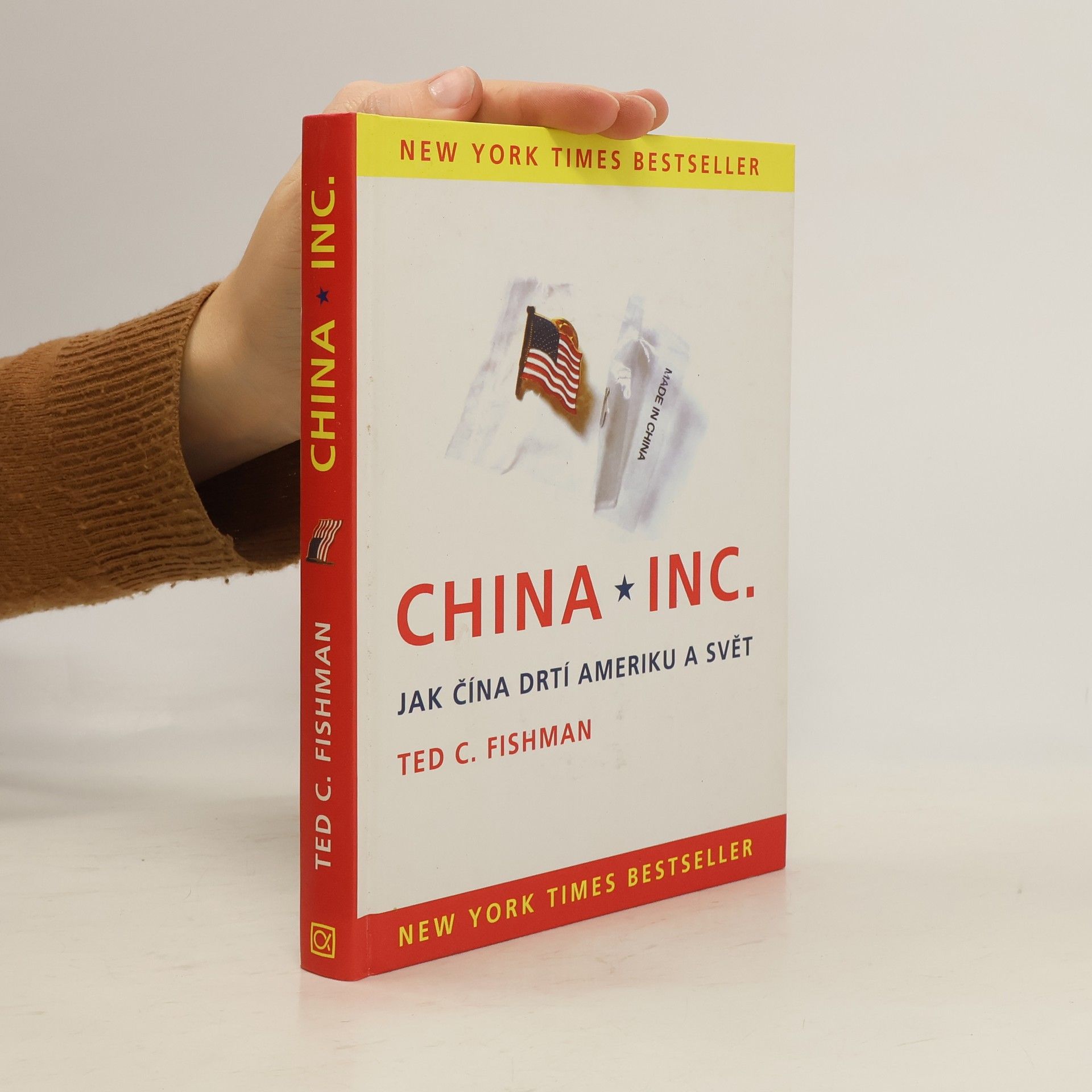 Ted Fishman China, Inc. Jak Čína drtí Ameriku a svět
