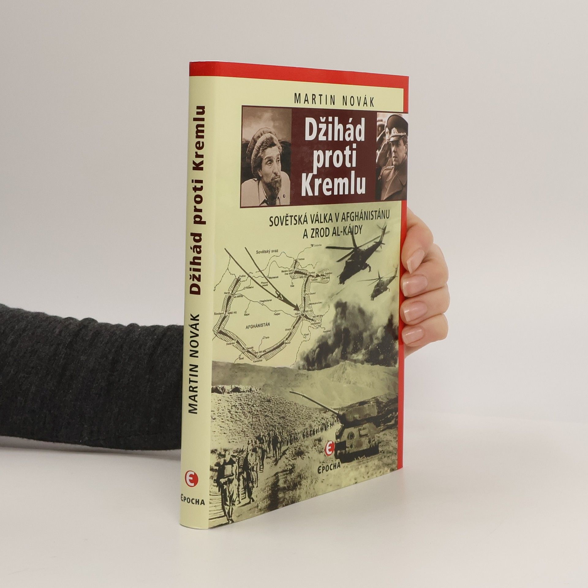 Martin Novák Džihád proti Kremlu: Sovětská válka v Afghánistánu a zrod Al-Káidy