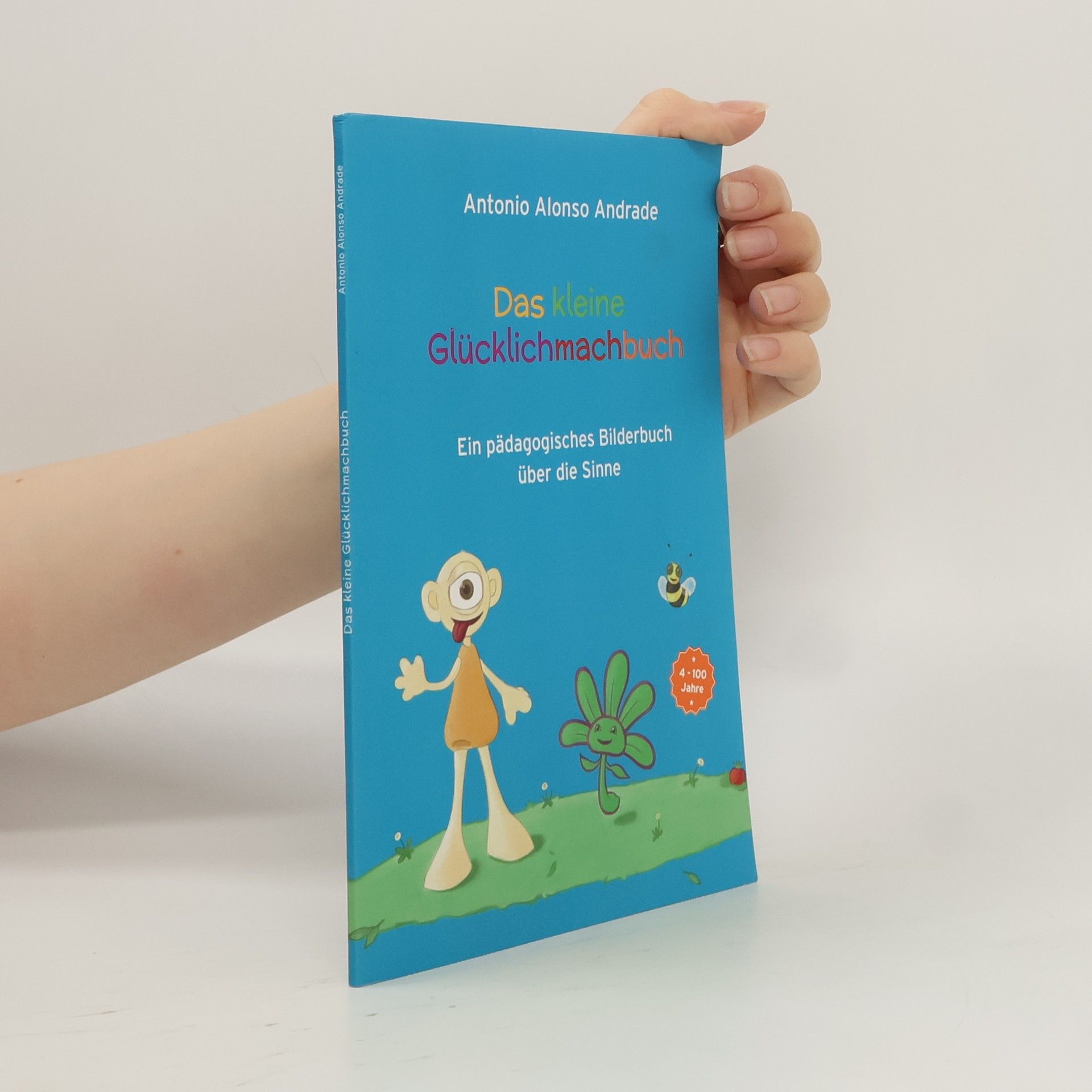 Antonio Alonso Andrade Das kleine Glücklichmachbuch