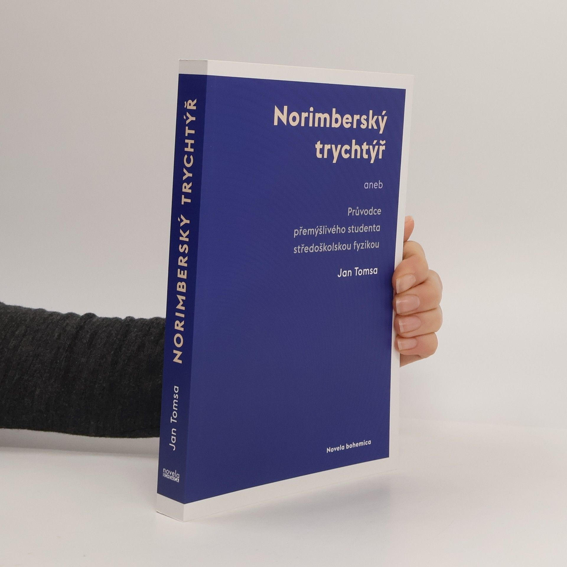 Jan Tomsa Norimberský trychtýř, aneb, Průvodce přemýšlivého studenta středoškolskou fyzikou