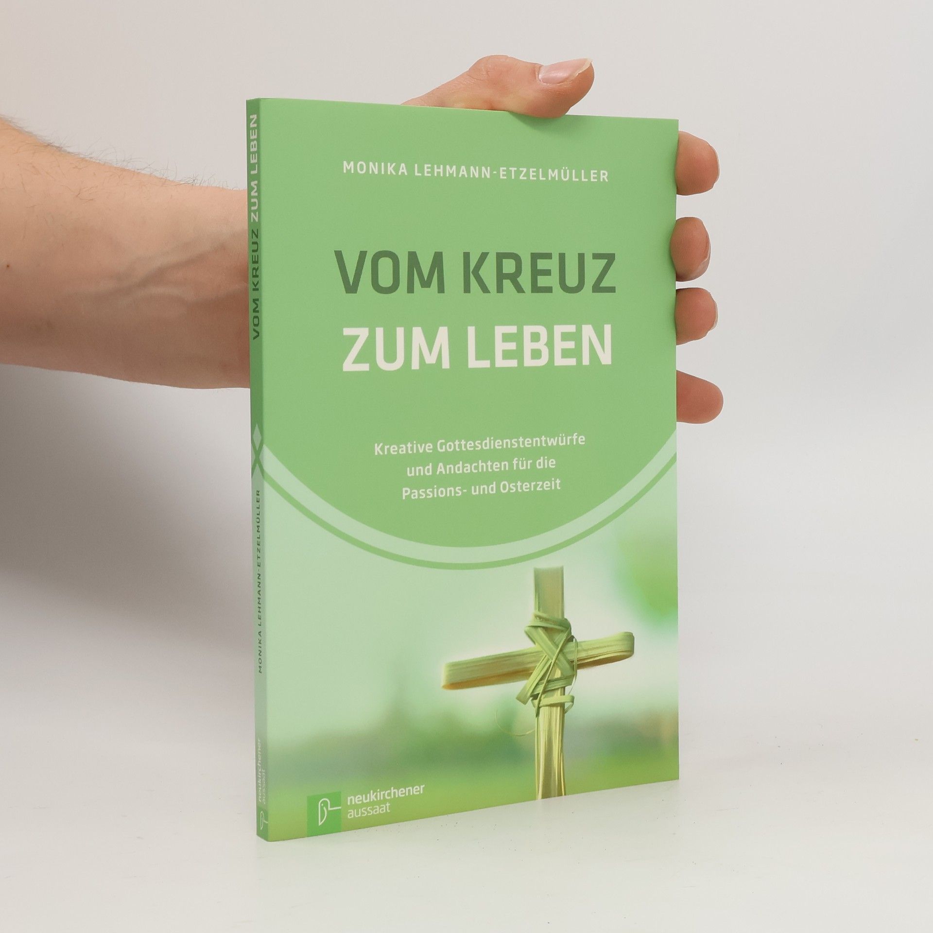 Monika Lehmann-Etzelm
ller Vom Kreuz zum Leben