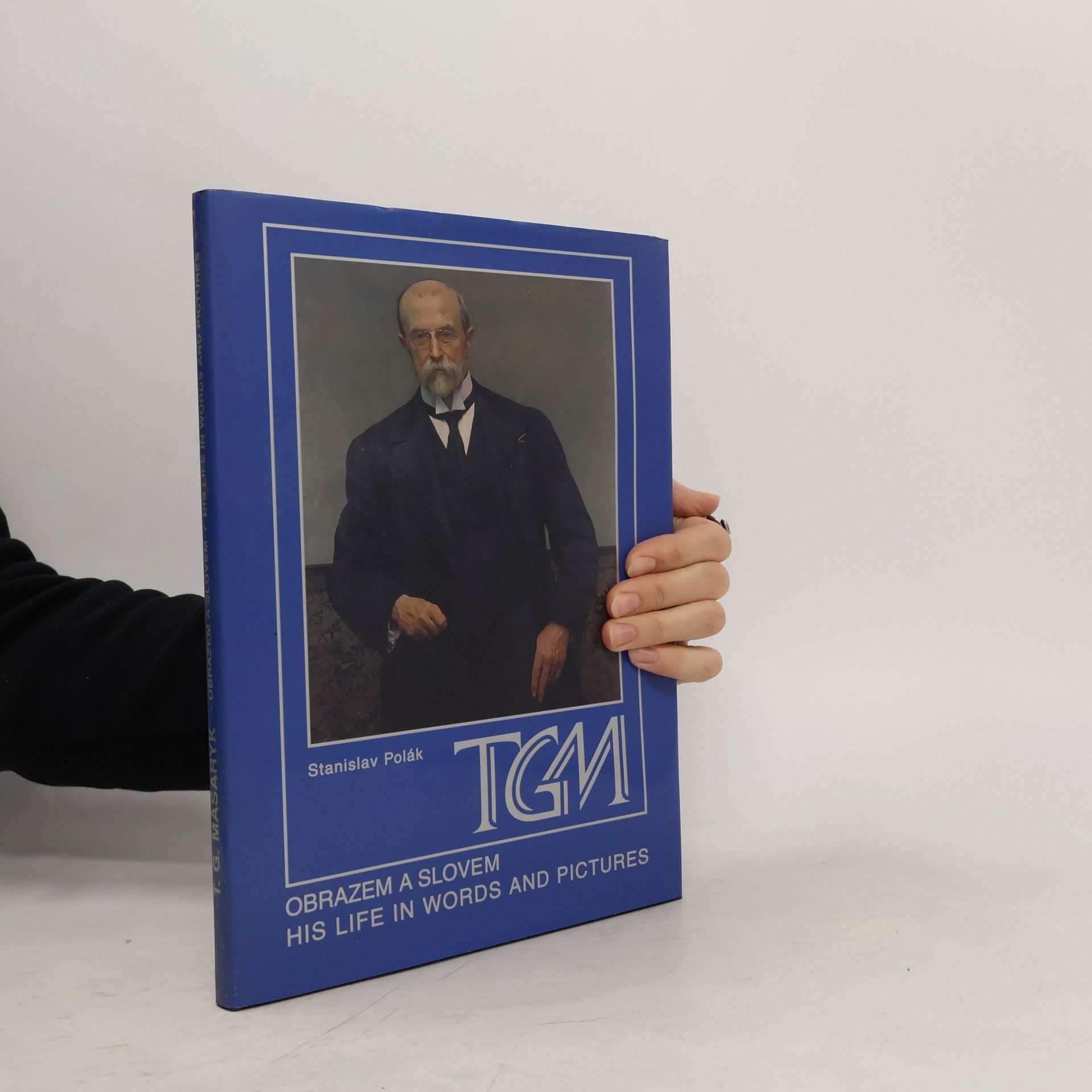 TGM obrazem a slovem. TGM his life in words and pictures
