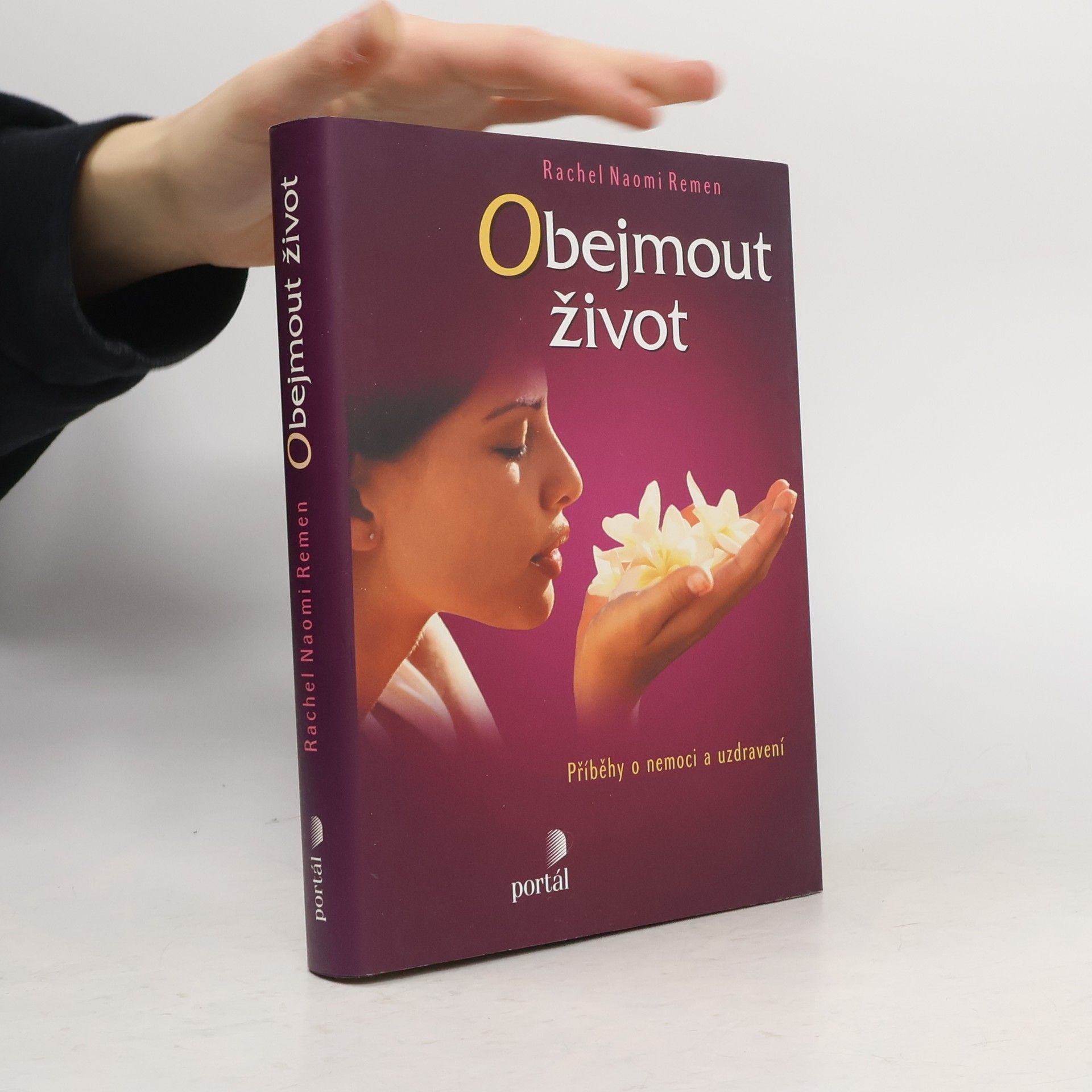 Rachel Naomi Remen Obejmout život: Příběhy o nemoci a uzdravení