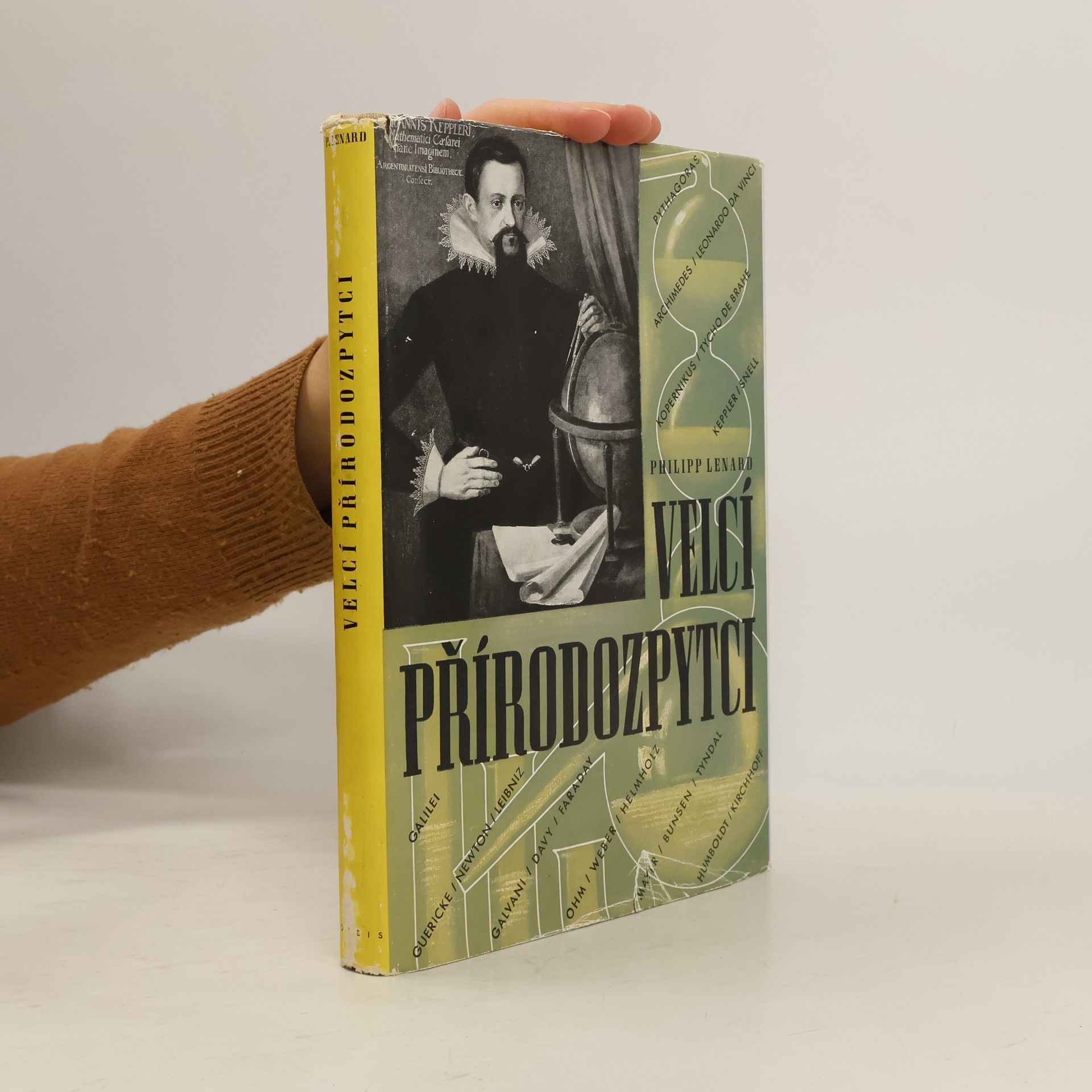 Philipp Eduard Anton von Lenard Velcí přírodozpytci. Dějiny přírodovědného bádání v životopisech