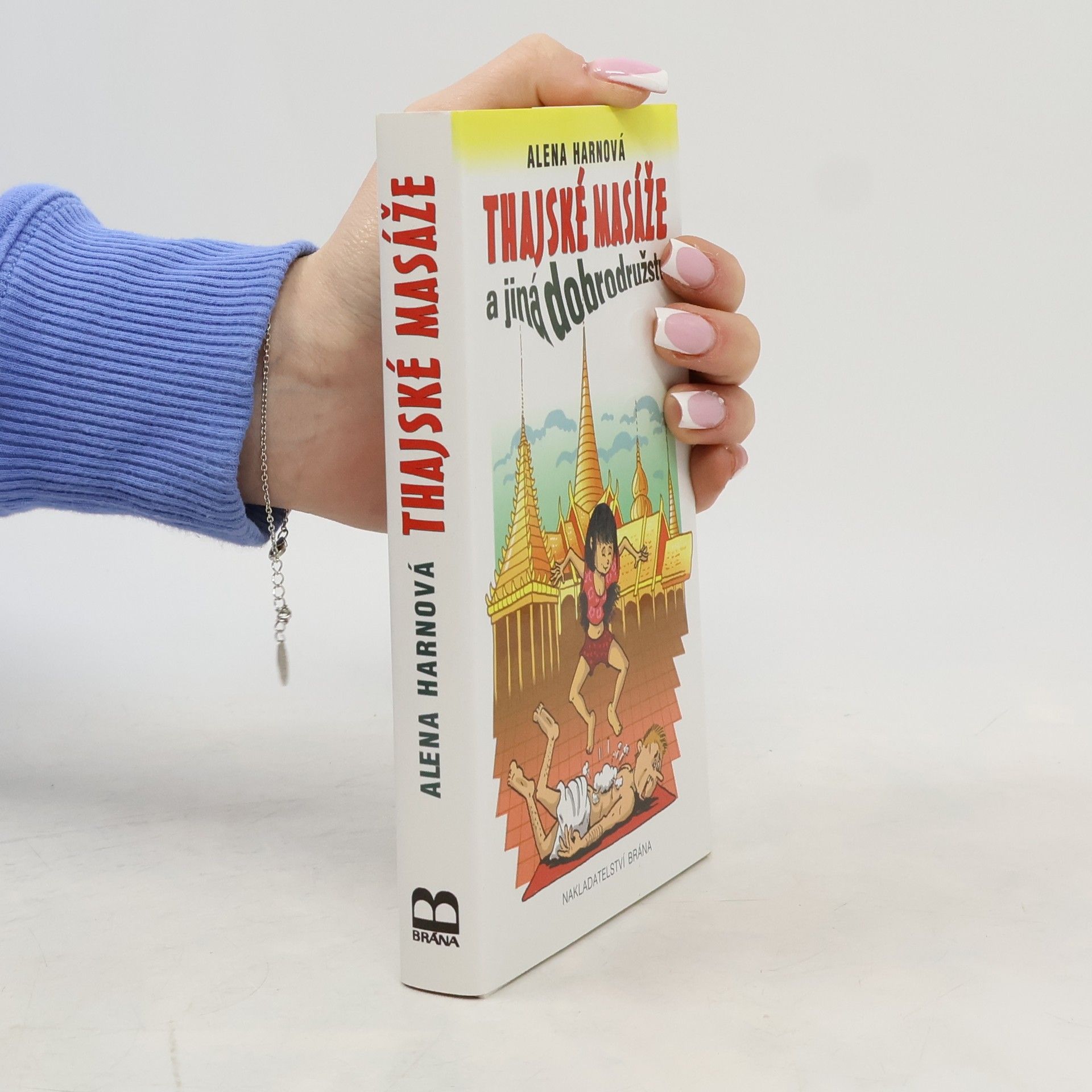 Alena Harnová Thajské masáže a jiná dobrodružství