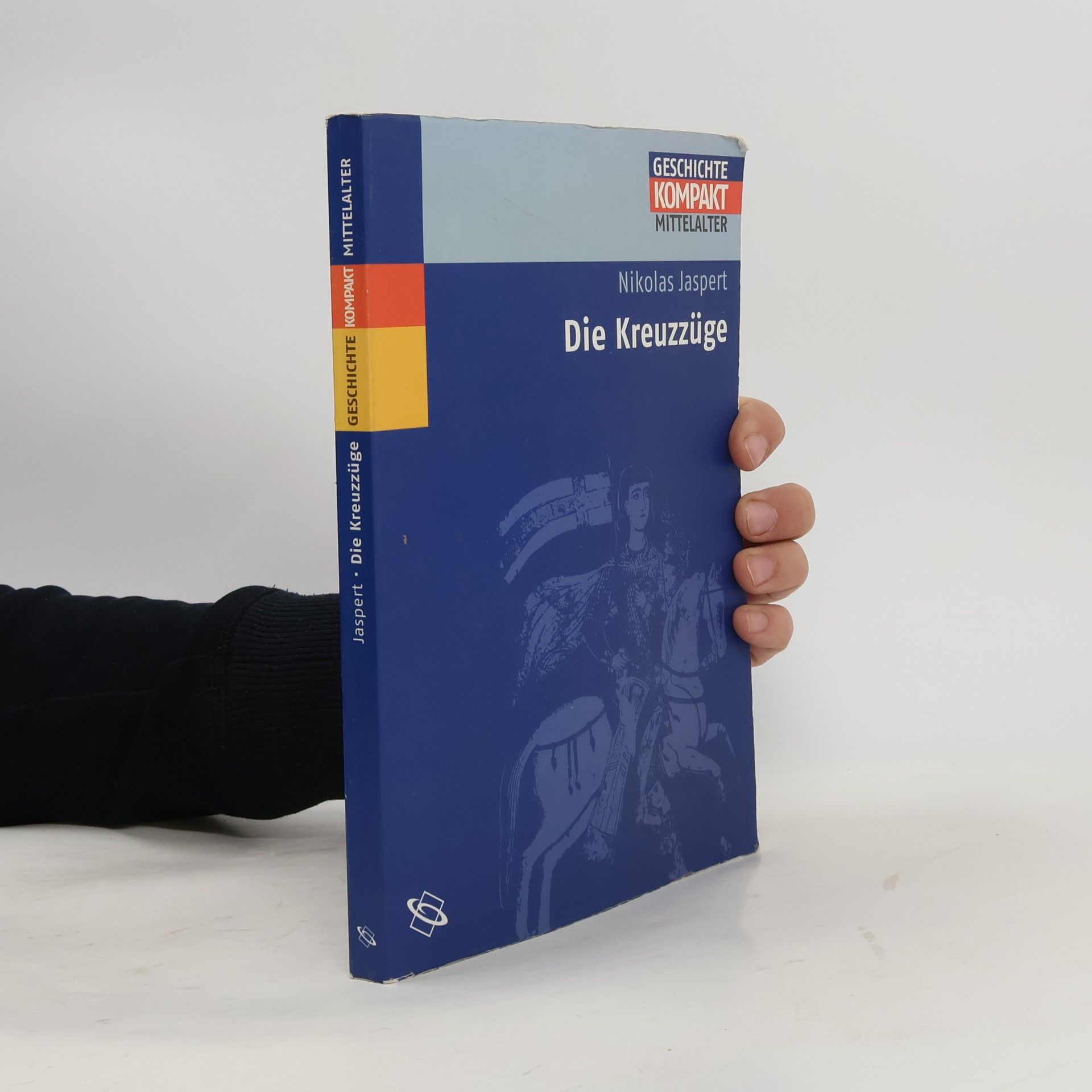 Nikolaus Jaspert Geschichte Kompakt Mittelalter: Die Kreuzzüge