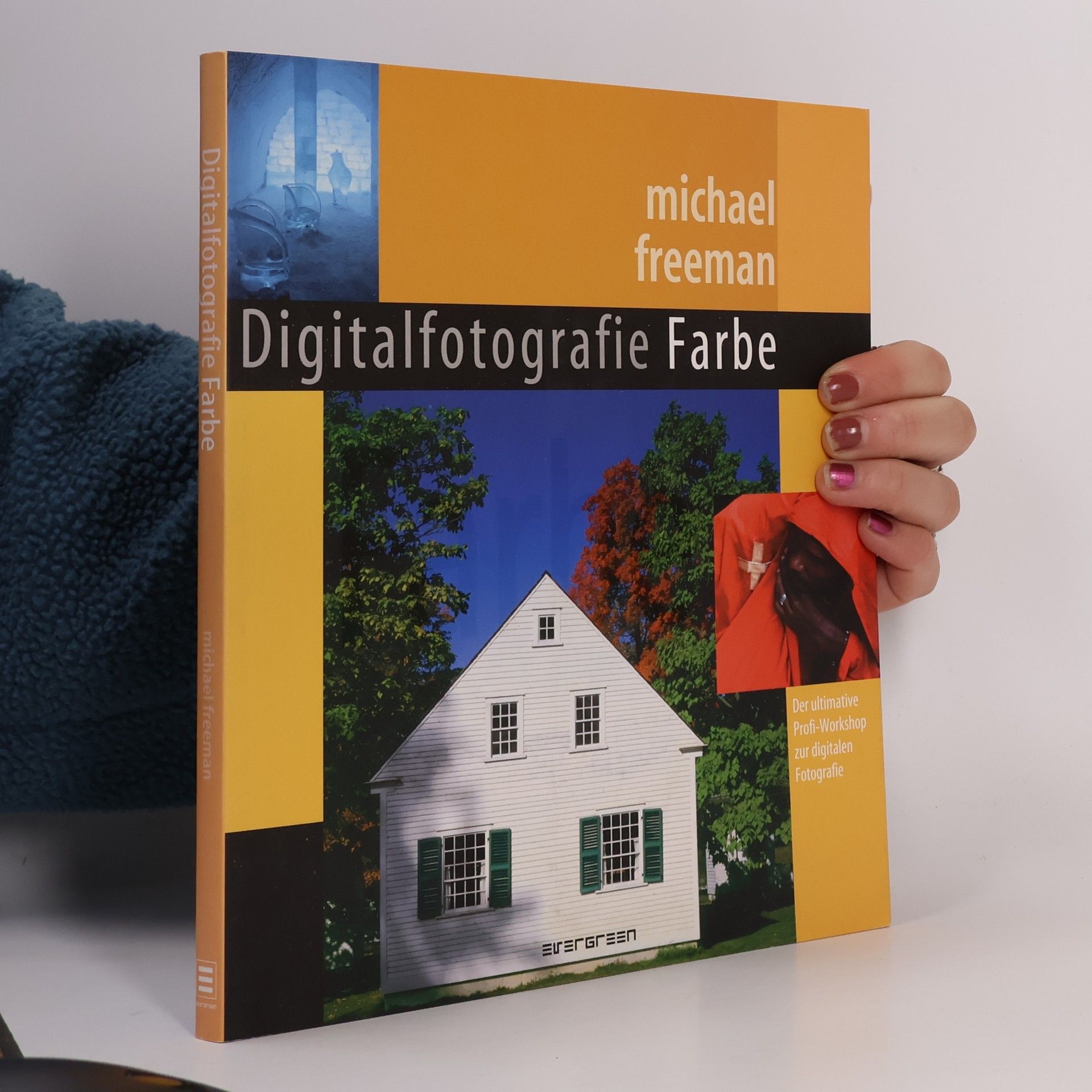 Michael Freeman Digitalfotografie Farbe