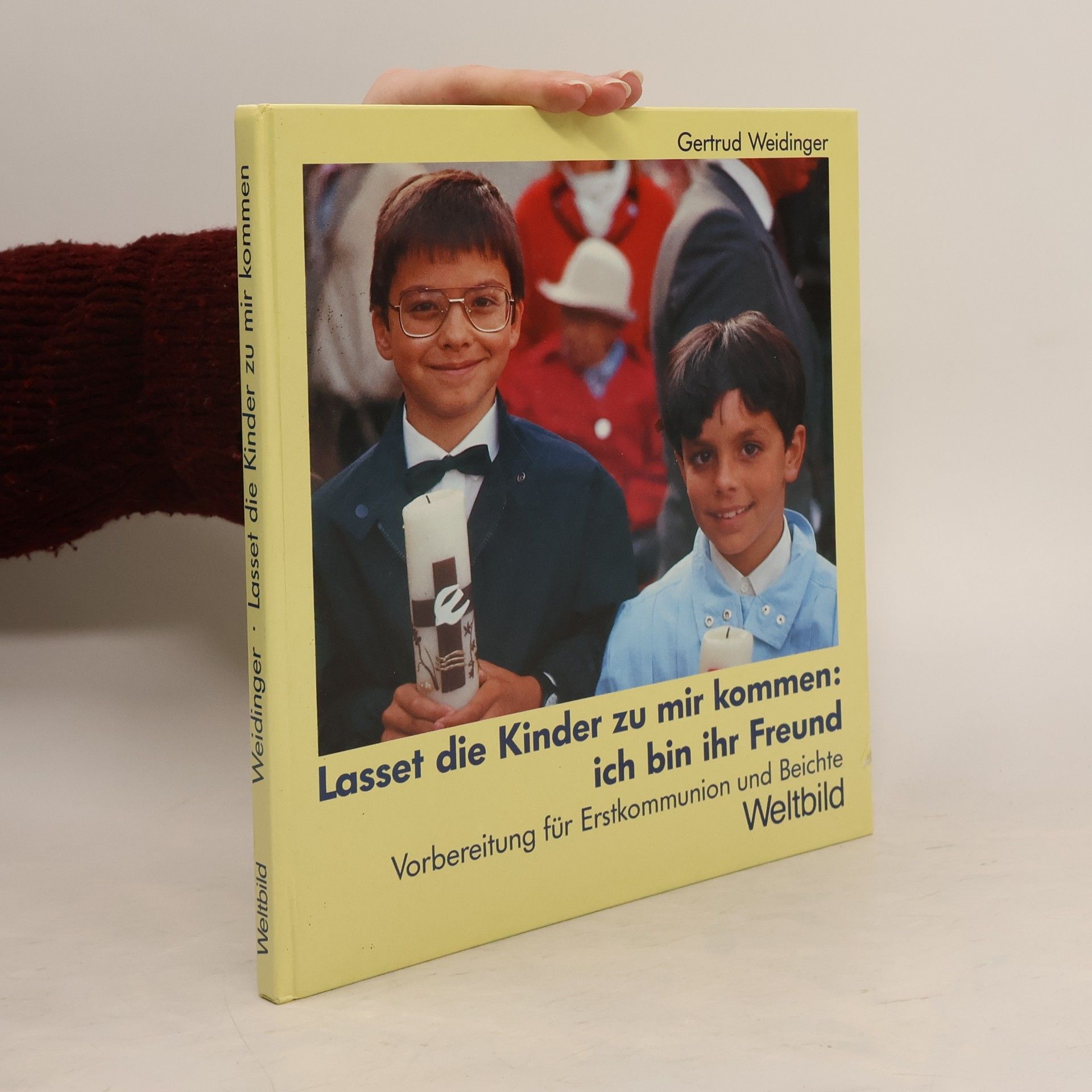 Gertrud Weidinger Lasset die Kinder zu mir kommen: Ich bin ihr Freund