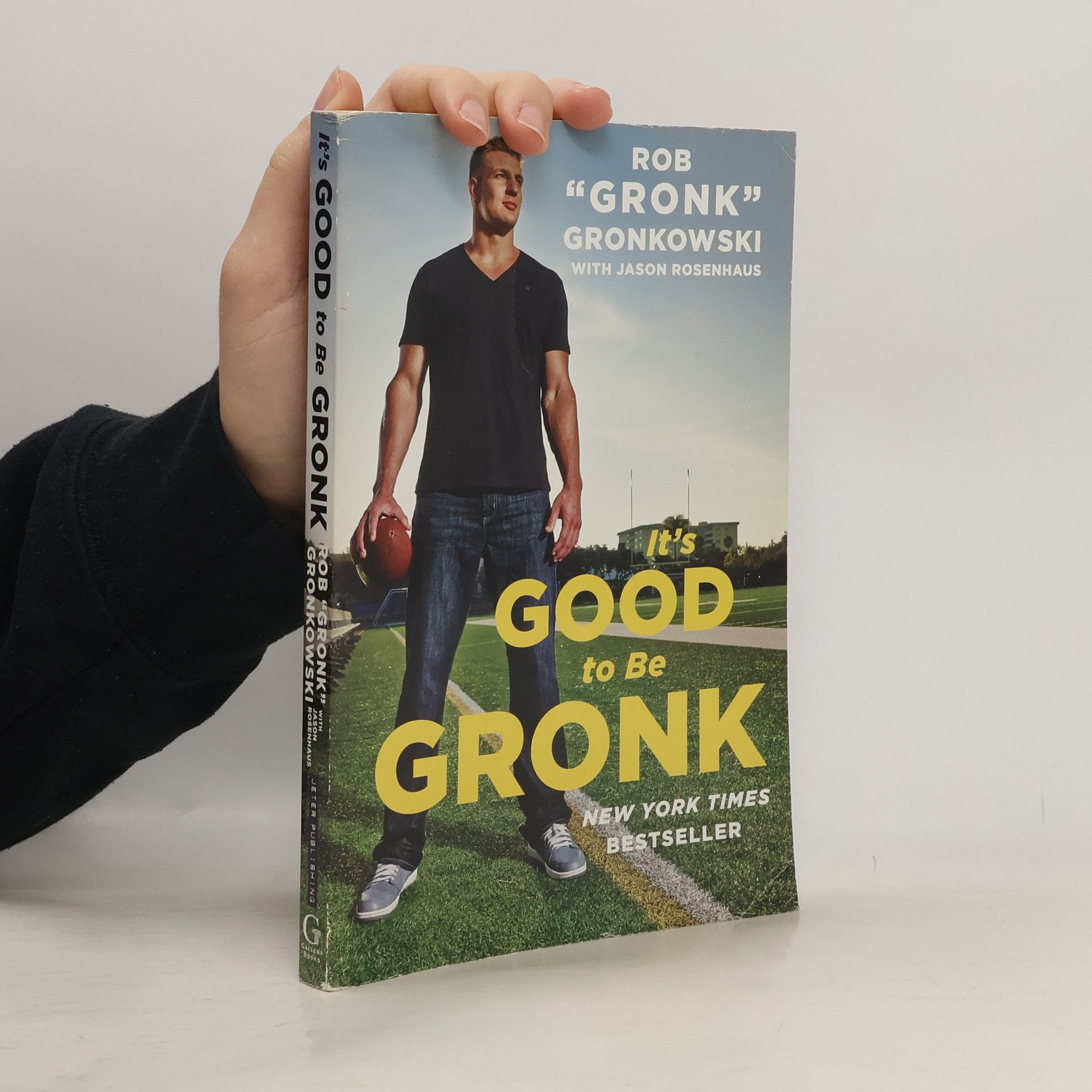 Rob Gronk Gronkowski It's Good to Be Gronk