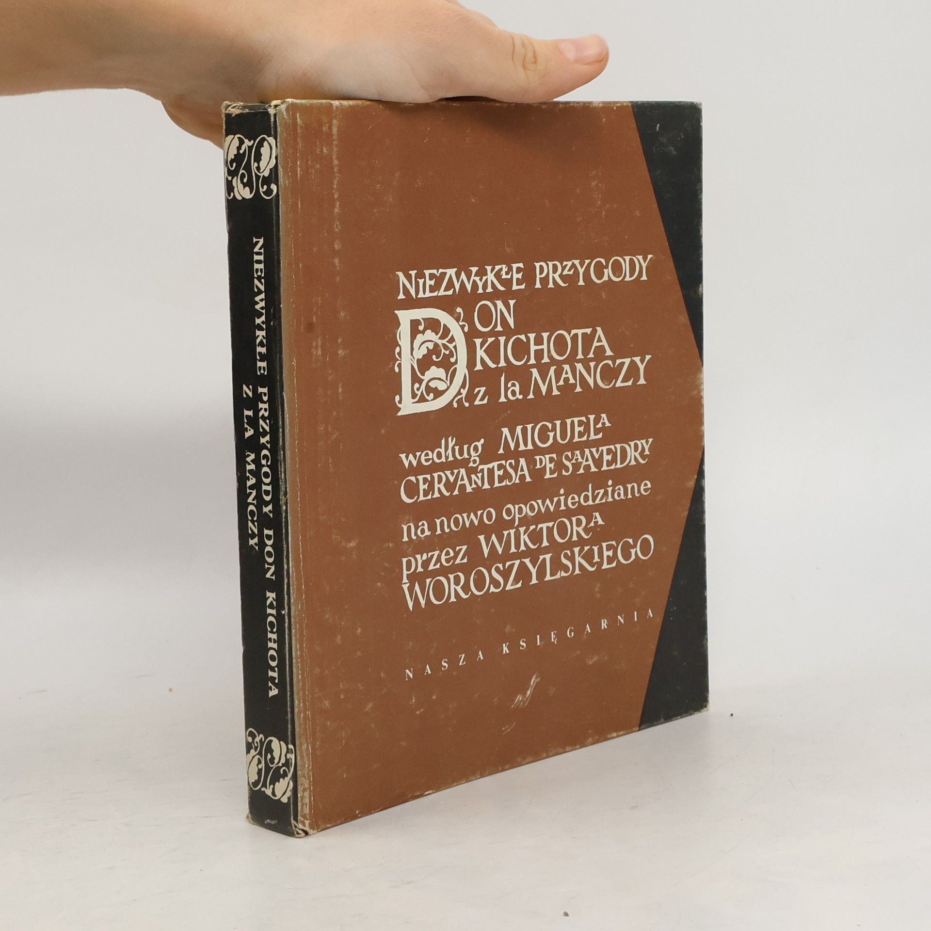 Miguel Cervantes de Saavedra Niezwykłe przygody Don Kichota z la Manczy według Miguela Cervantesa de Saavedry