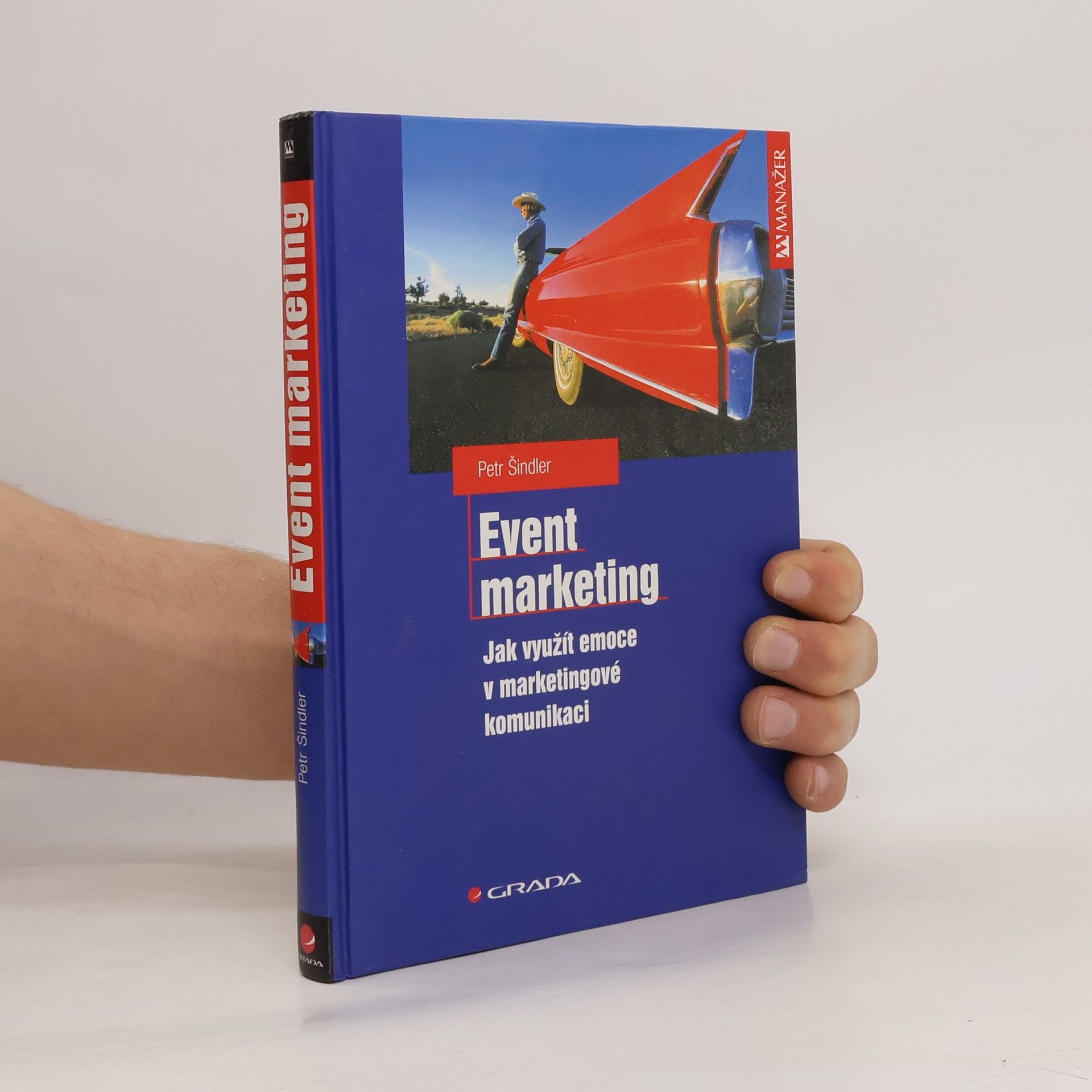 Petr Šindler Event marketing: Jak využít emoce v marketingové komunikaci