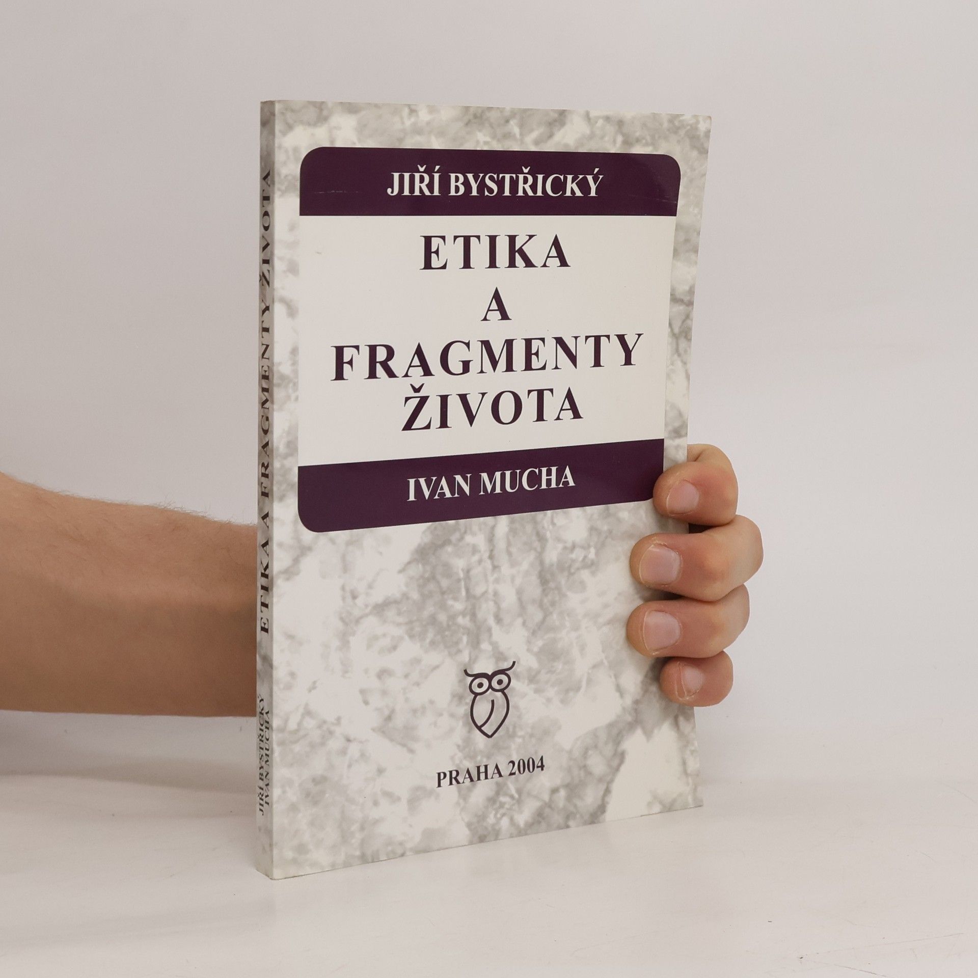 Jiří Bystřický Etika a fragmenty života