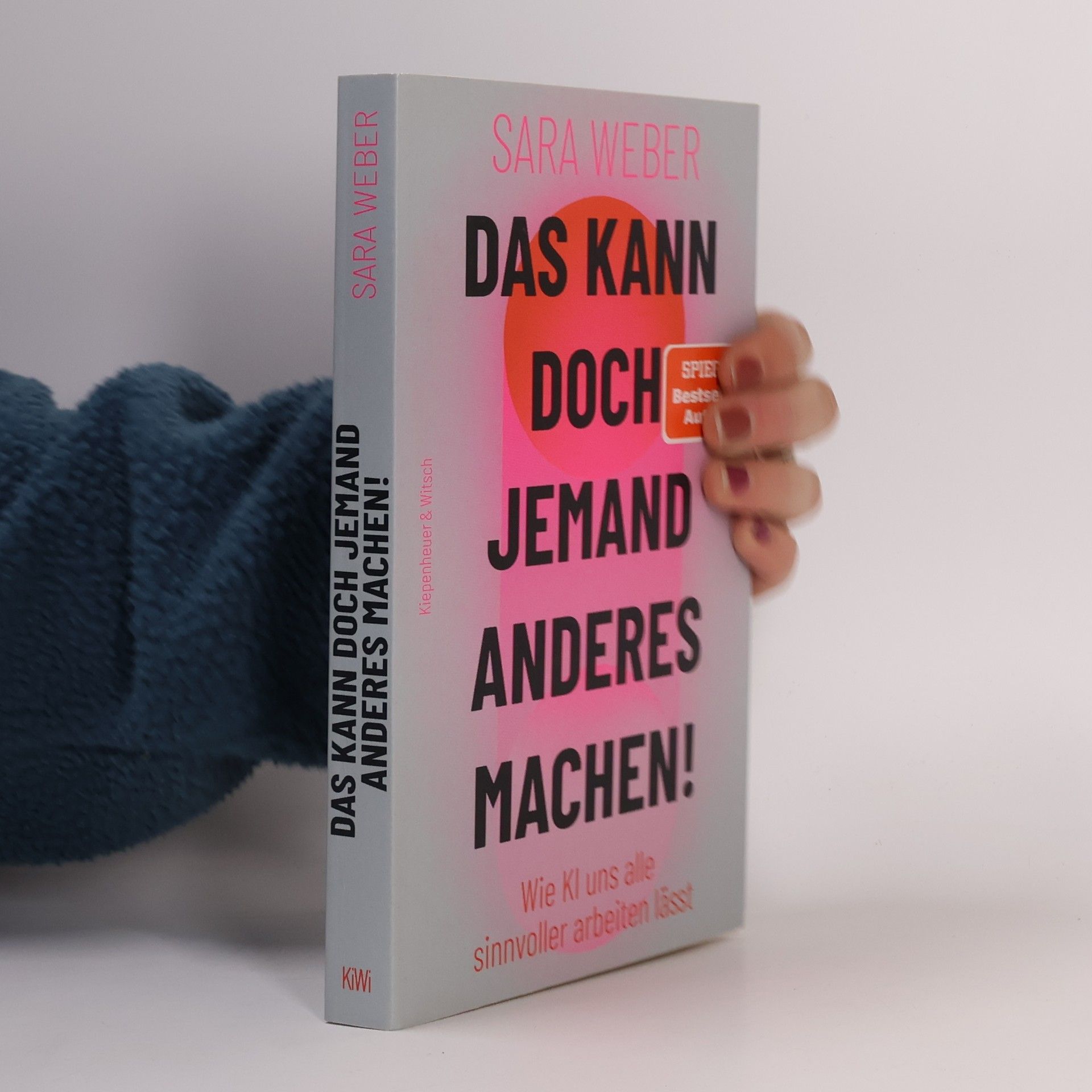 Das kann doch jemand anderes machen!. Wie KI uns alle sinnvoller arbeiten lässt