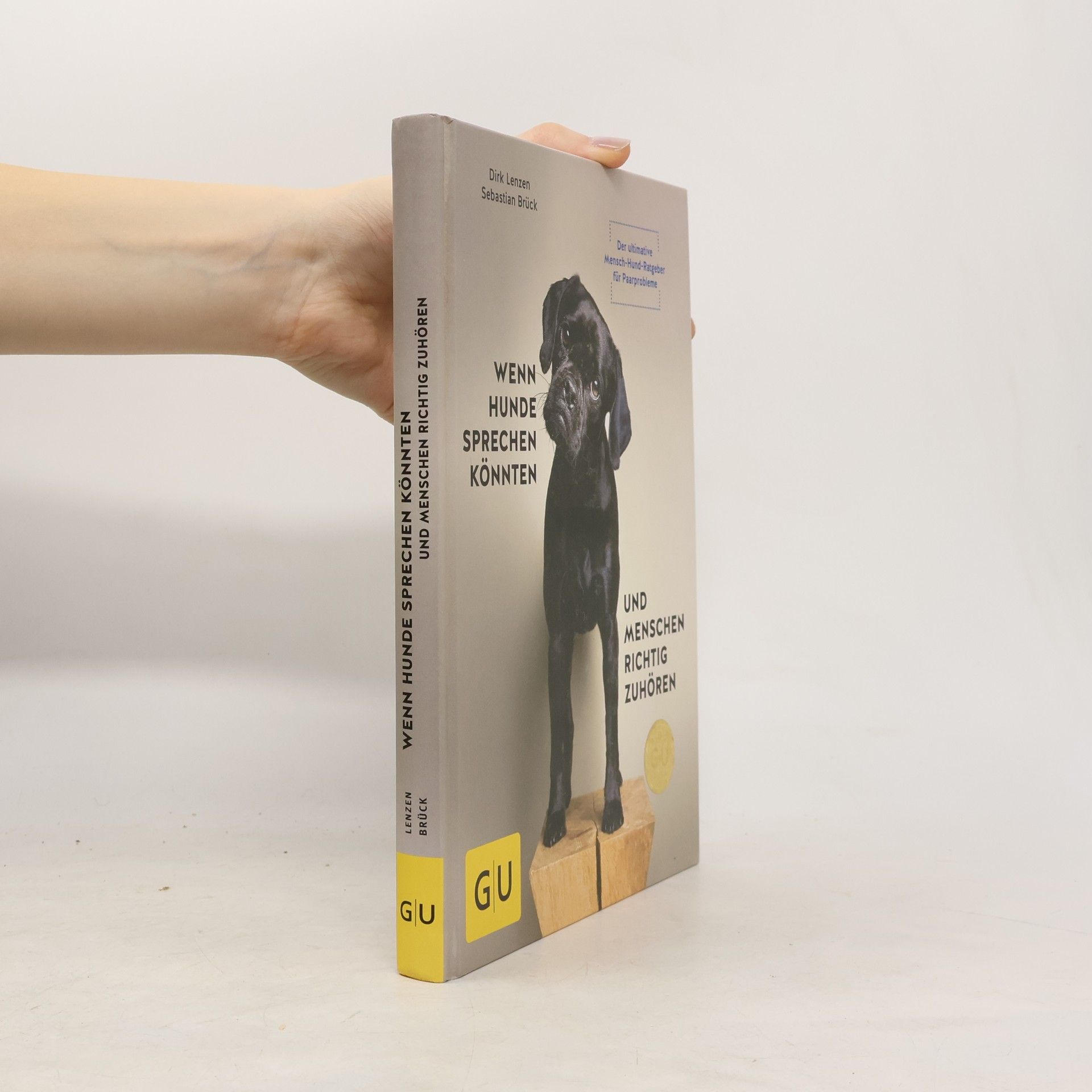 Dirk Lenzen Wenn Hunde sprechen könnten und Menschen richtig zuhören