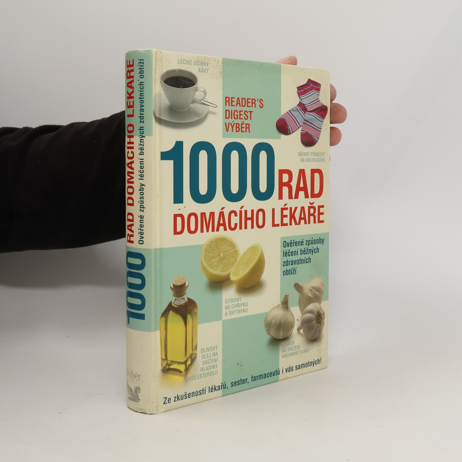 Kolektiv autorů 1000 rad domácího lékaře. Ověřené způsoby léčení běžných zdravotních obtíží